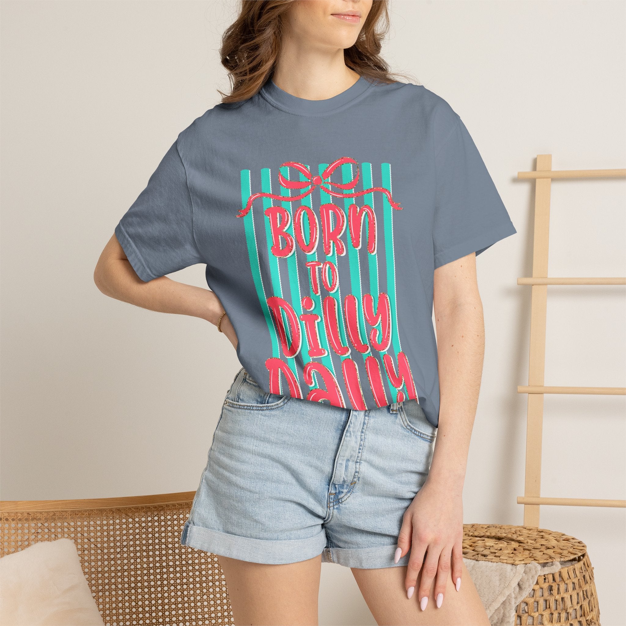 Born to Dilly Dally T-Shirt