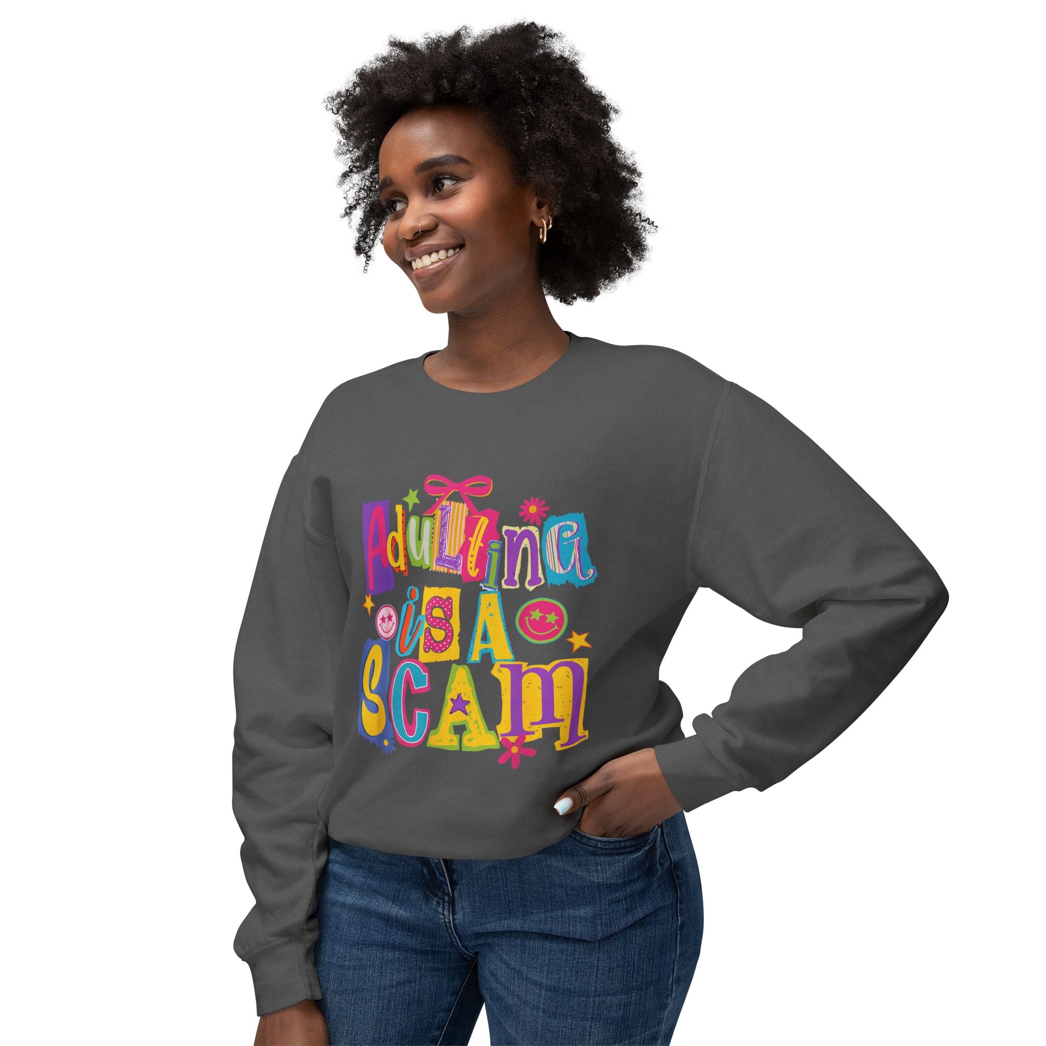 Crewneck Sweatshirt — “Adulthood Is A Scam” Colorful Graphic