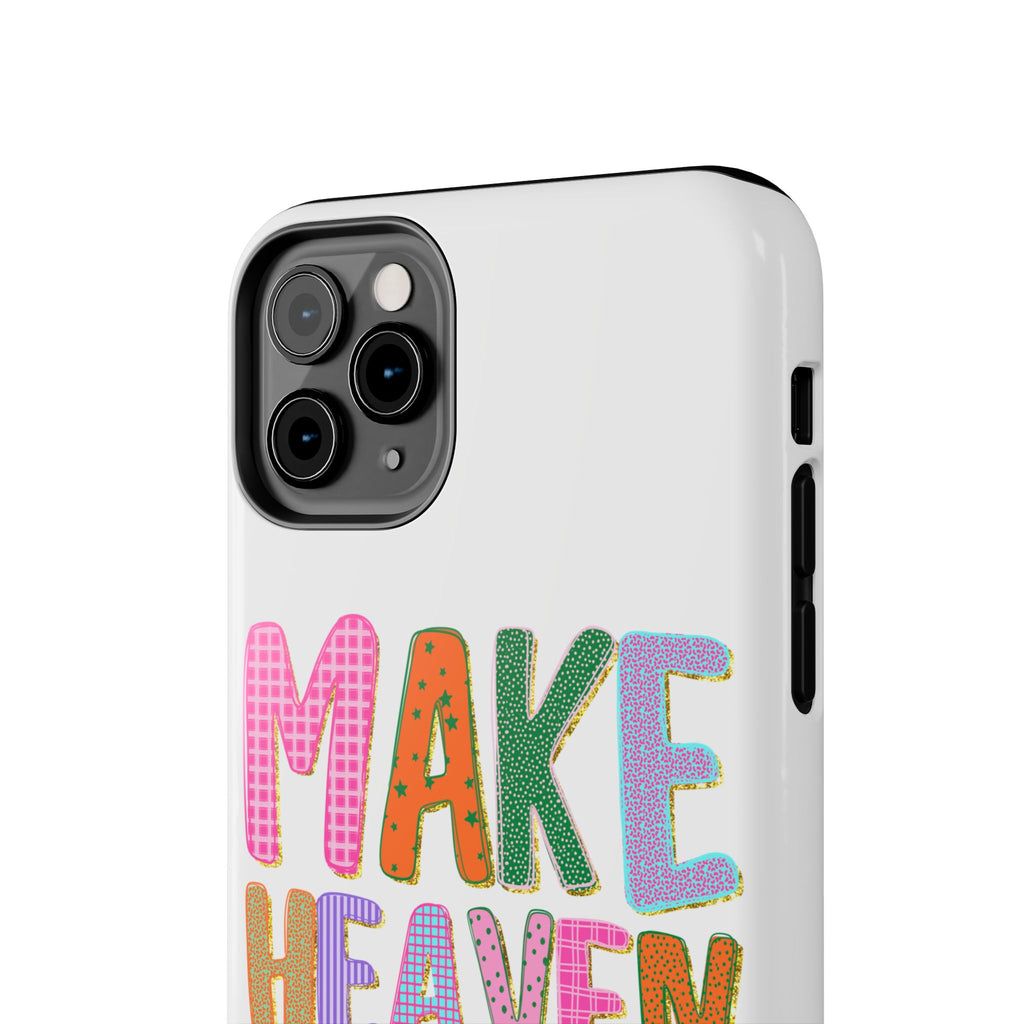 Make Heaven Crowded Tough Phone Case — Colorful Inspirational Protective Phone Cover