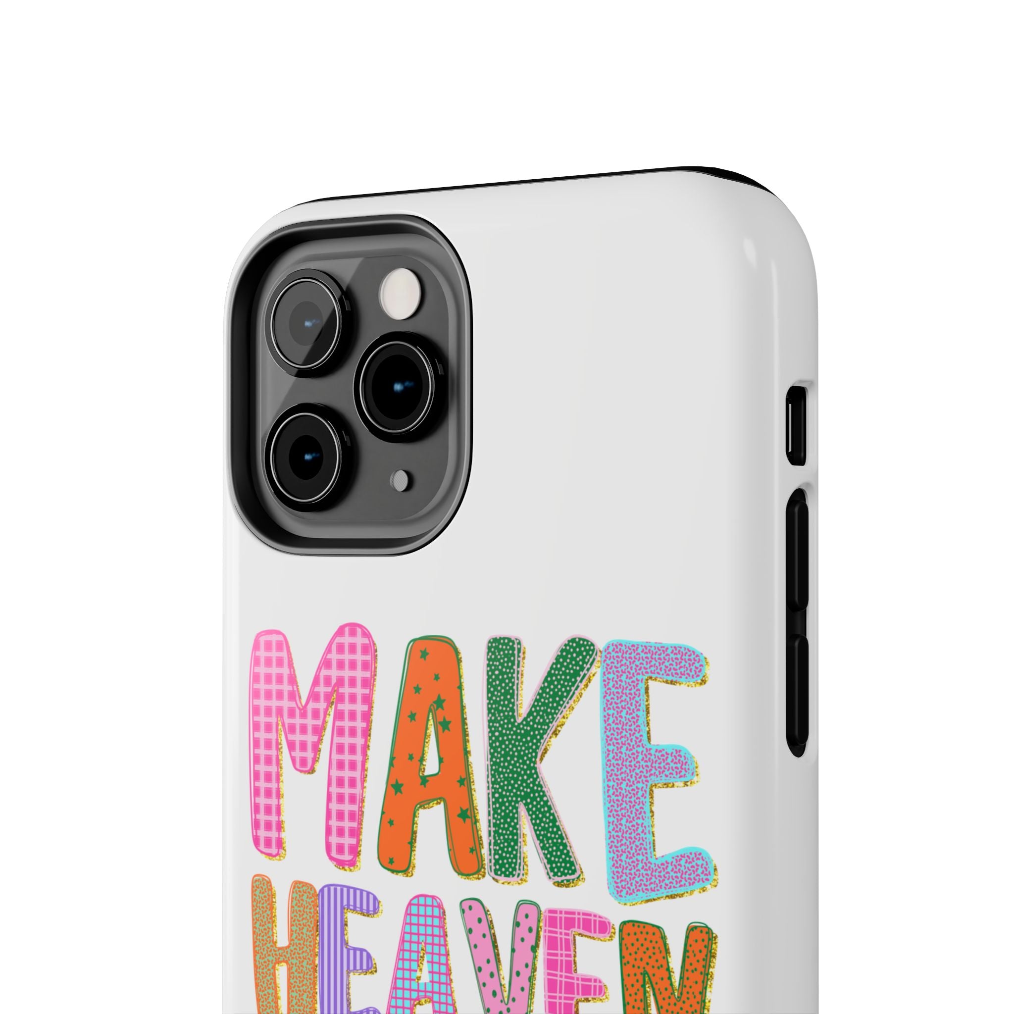Make Heaven Crowded Tough Phone Case — Colorful Inspirational Protective Phone Cover