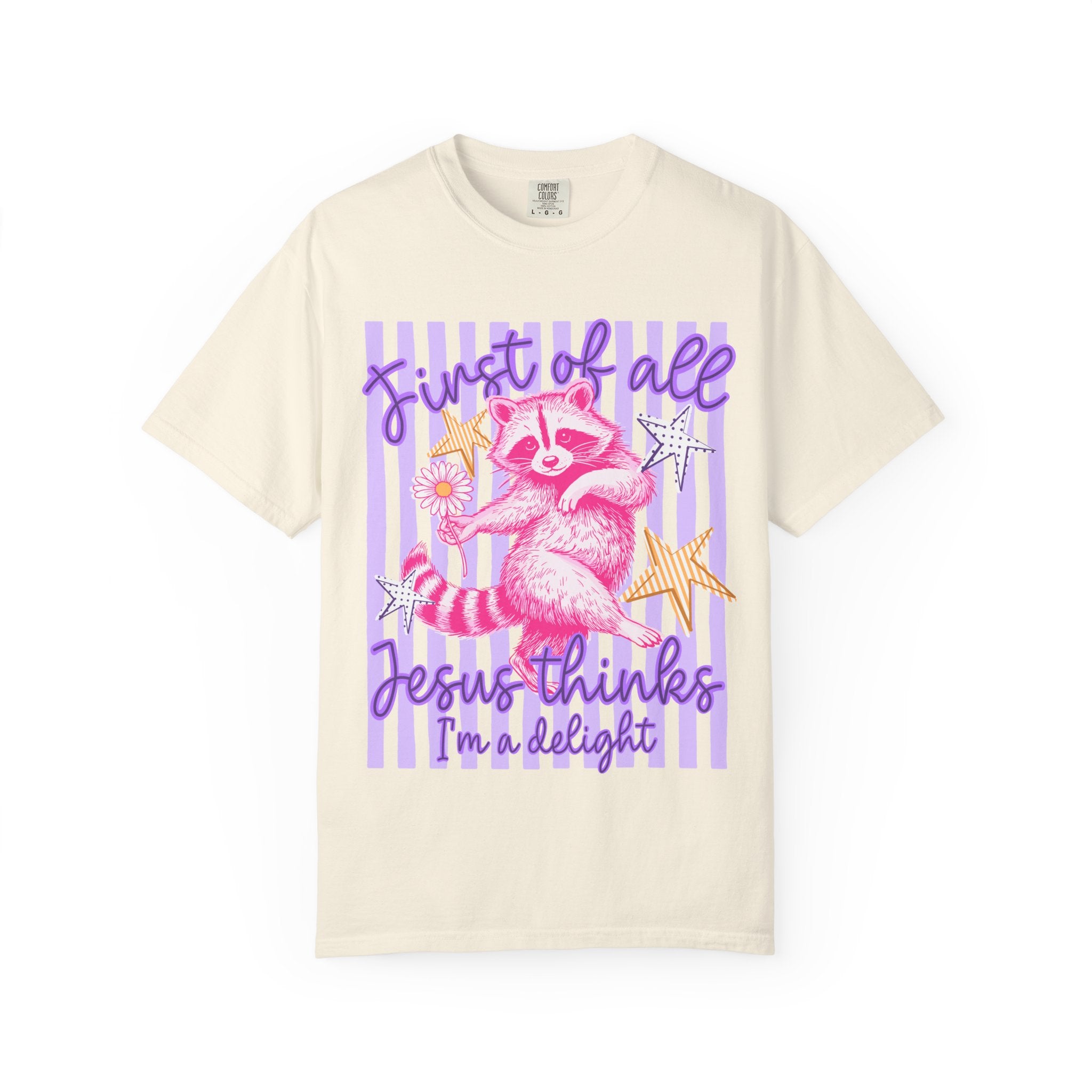 Christian Graphic T-Shirt — "First of All Jesus Thinks I’m a Delight" Cute Raccoon
