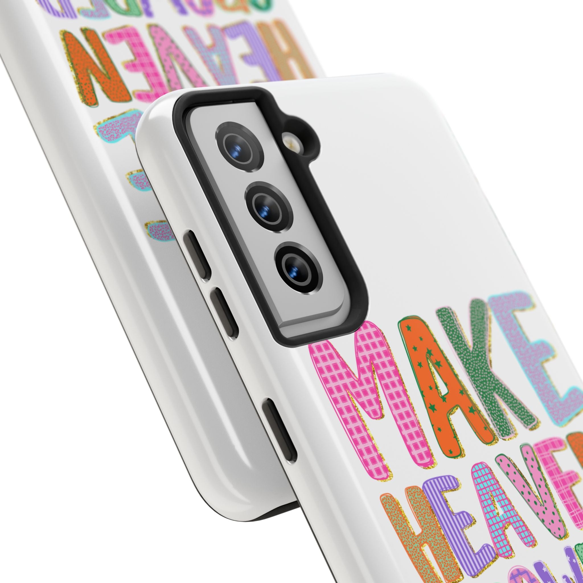 Make Heaven Crowded Tough Phone Case — Colorful Inspirational Protective Phone Cover