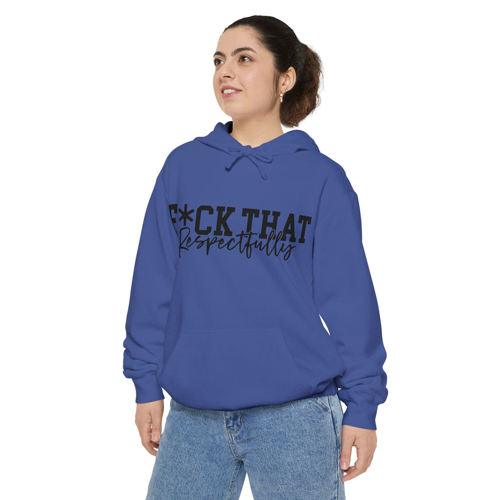 Graphic Hoodie — "F*CK THAT Respectfully" Bold Script Streetwear