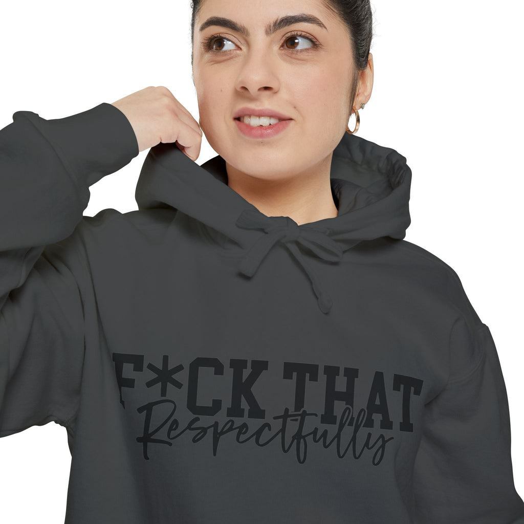 Graphic Hoodie — "F*CK THAT Respectfully" Bold Script Streetwear