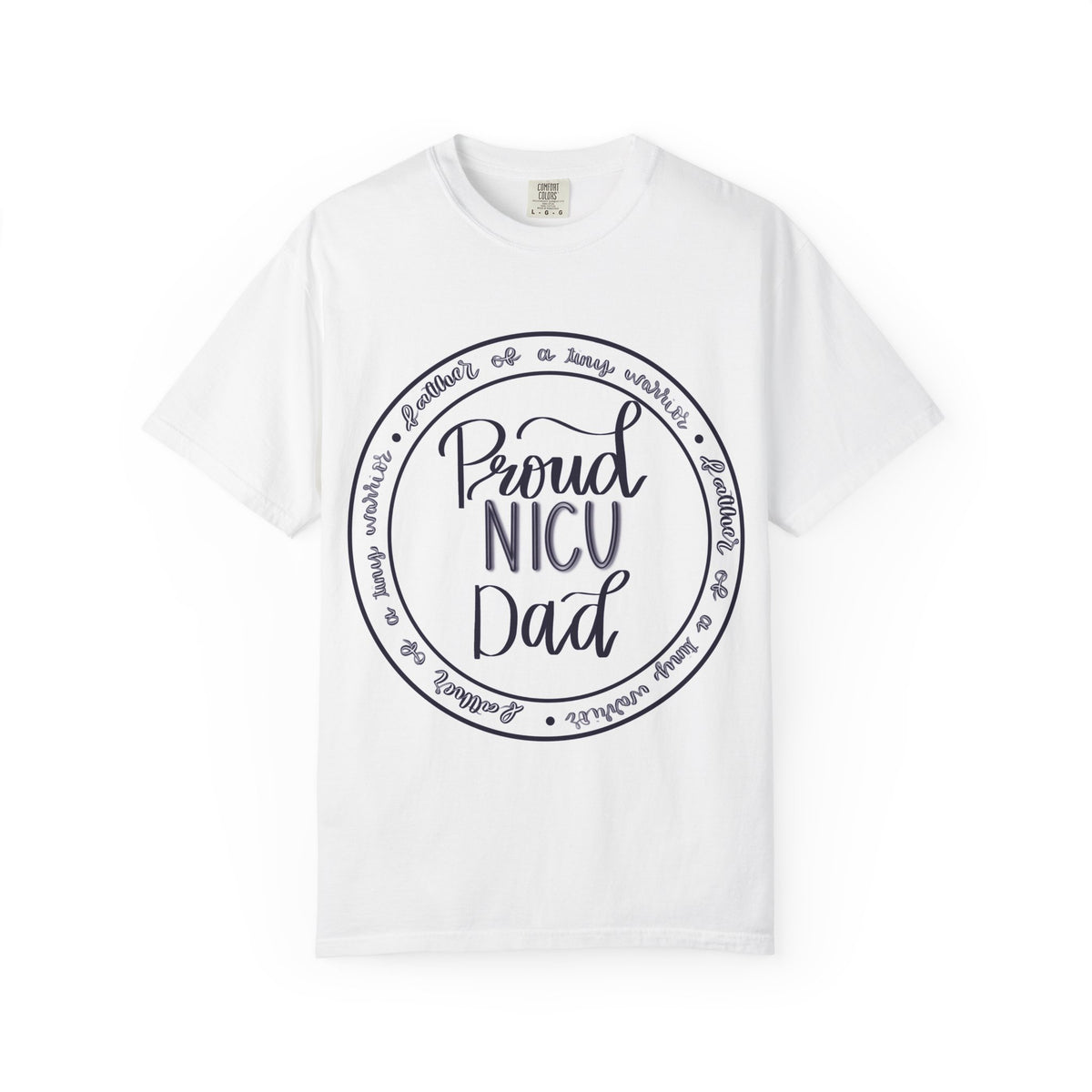 Proud NICU Dad T-Shirt — Newborn NICU Support Tee