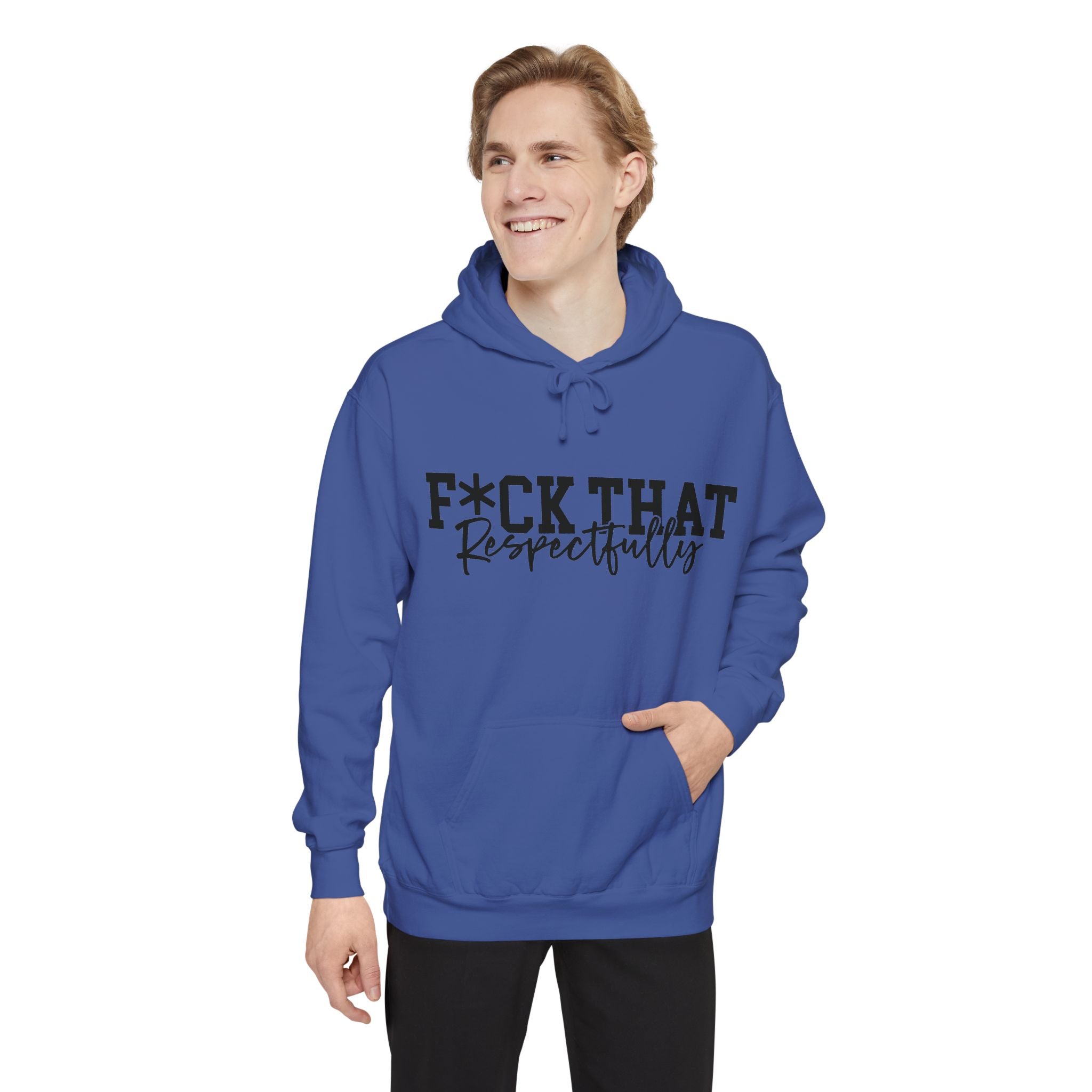 Graphic Hoodie — "F*CK THAT Respectfully" Bold Script Streetwear