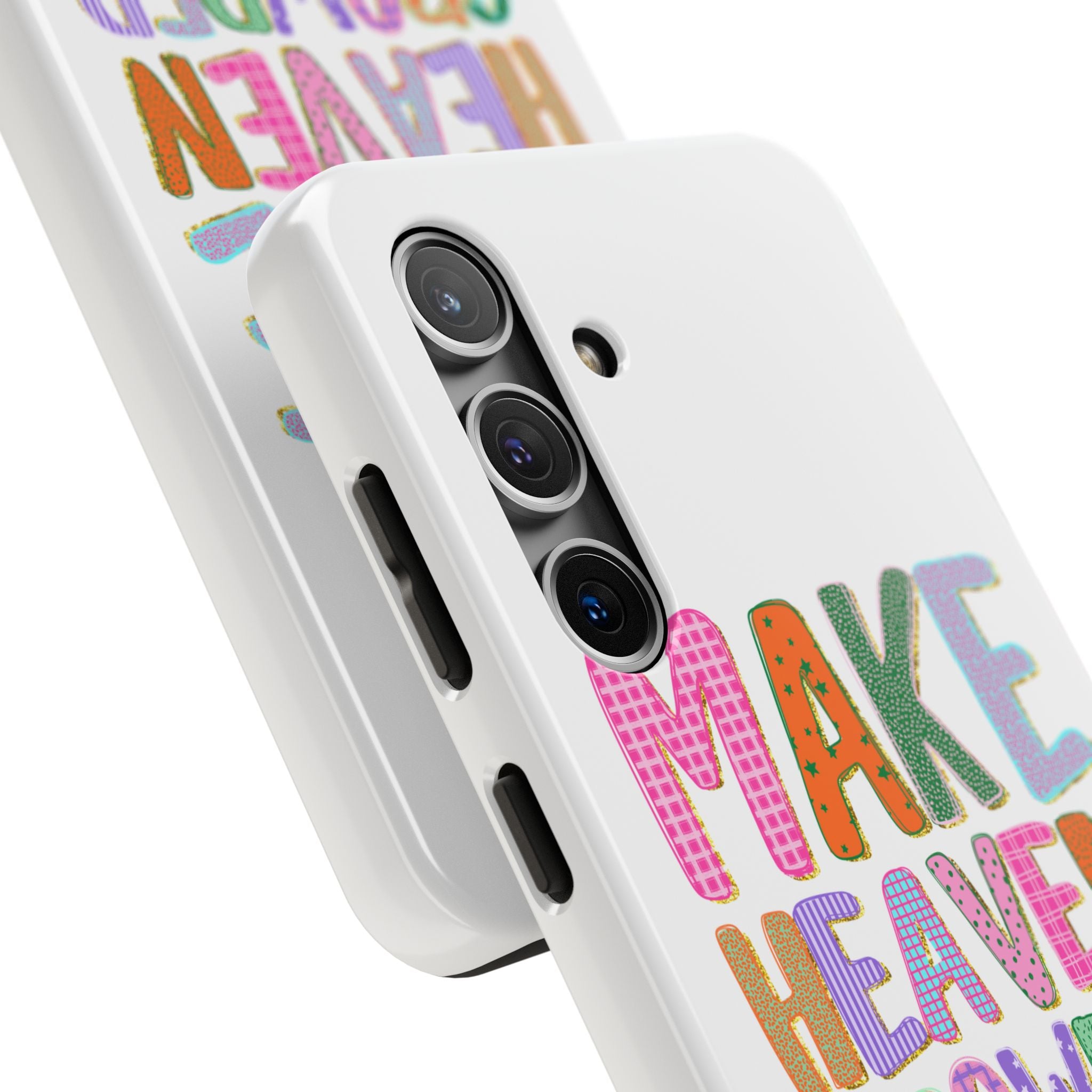 Make Heaven Crowded Tough Phone Case — Colorful Inspirational Protective Phone Cover
