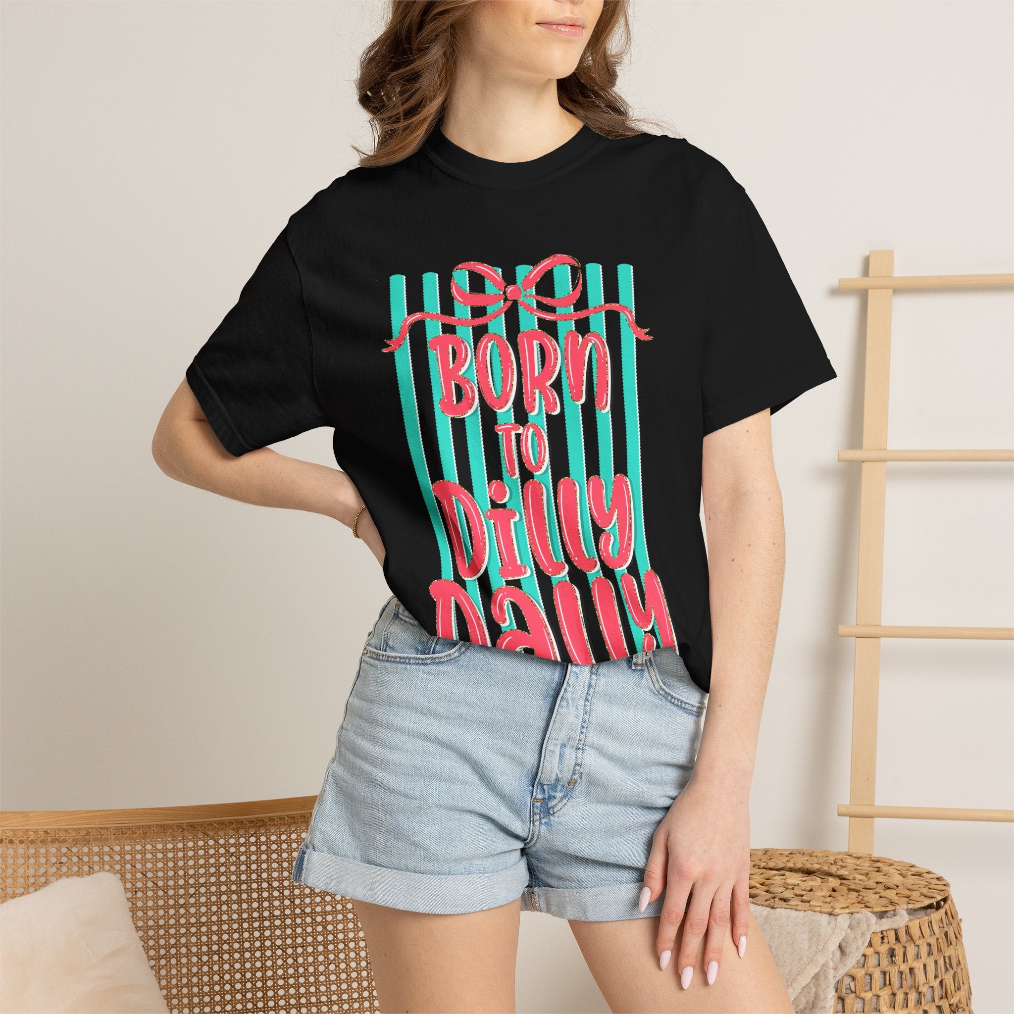 Born to Dilly Dally T-Shirt