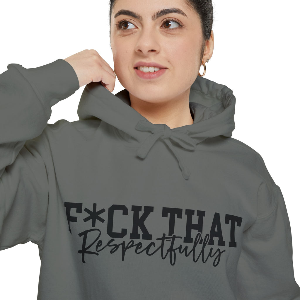 Graphic Hoodie — "F*CK THAT Respectfully" Bold Script Streetwear