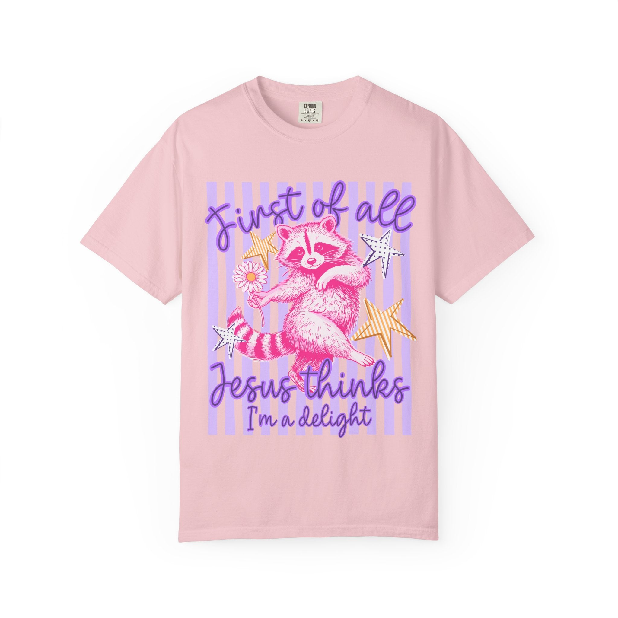Christian Graphic T-Shirt — "First of All Jesus Thinks I’m a Delight" Cute Raccoon