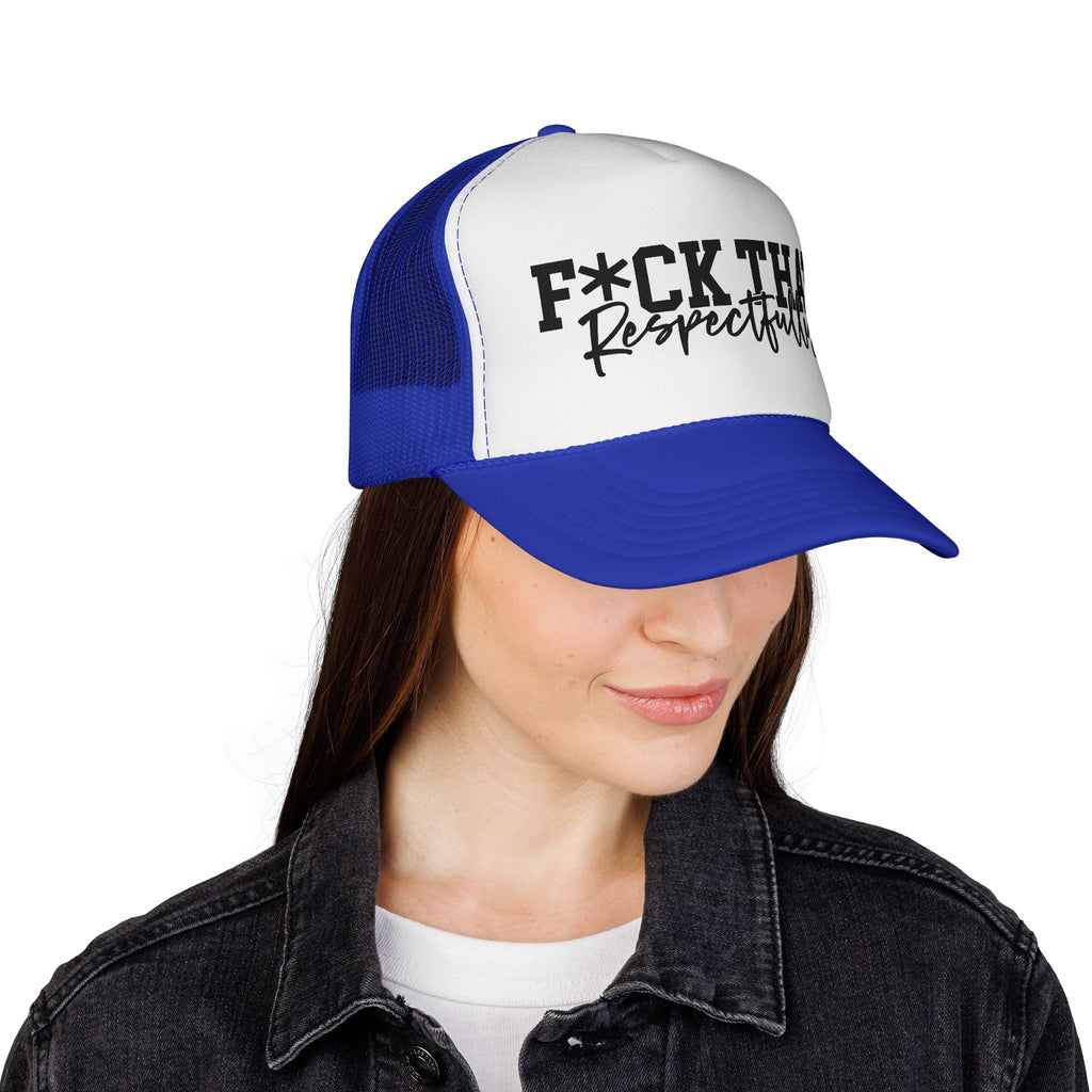 Trucker Cap — "F*CK THAT Respectfully" Graphic Mesh Hat