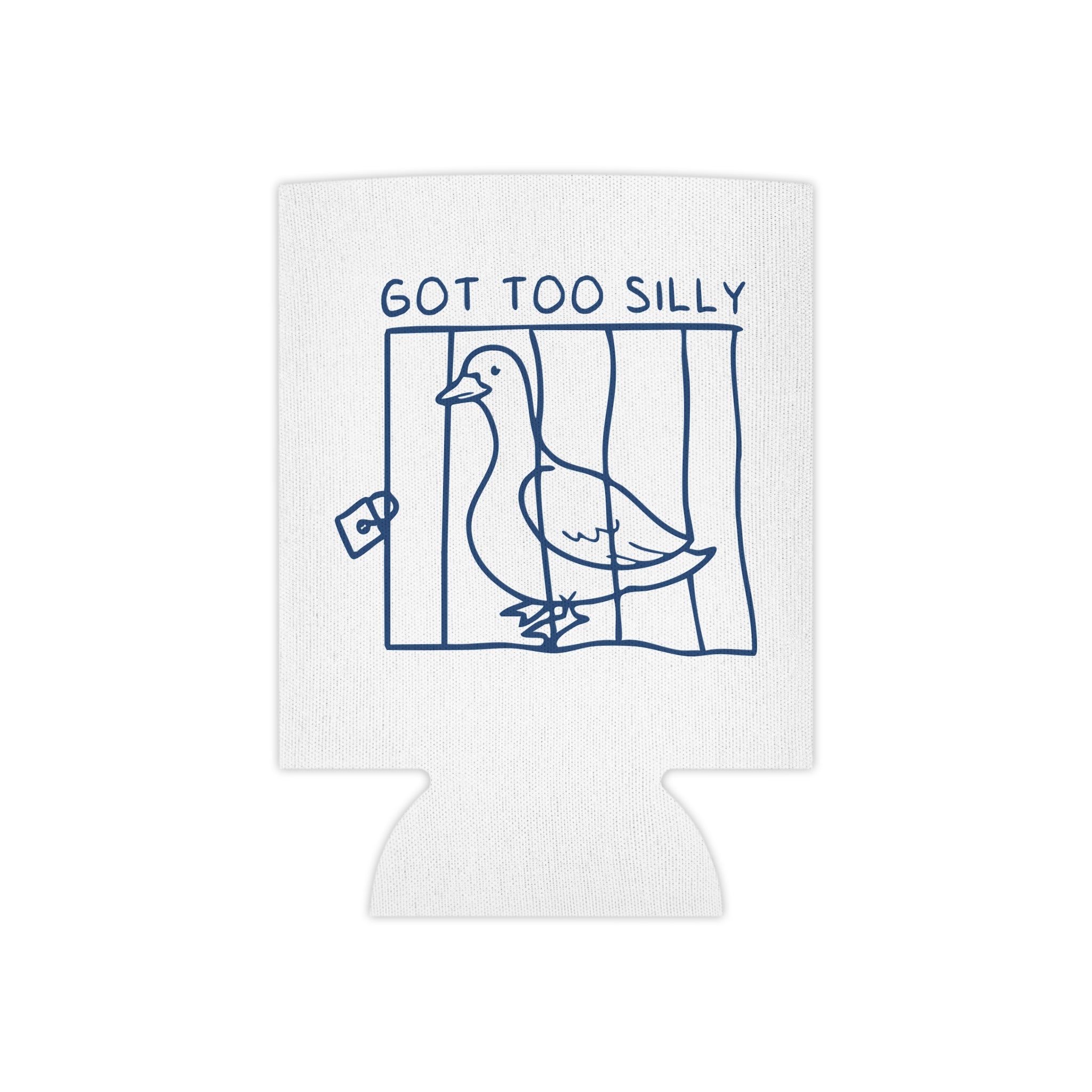 Can Cooler — "Got Too Silly" Goose Can Cooler