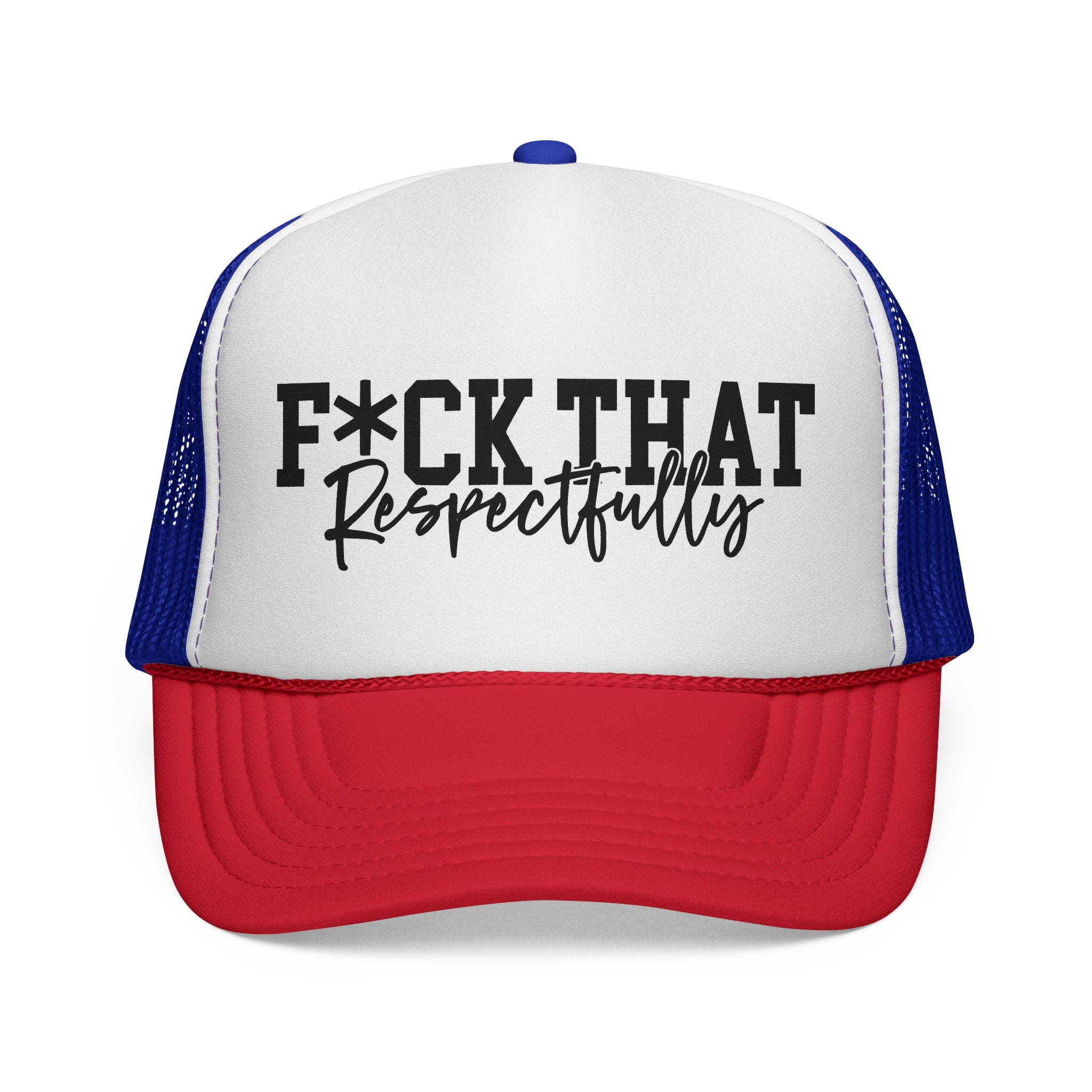 Trucker Cap — "F*CK THAT Respectfully" Graphic Mesh Hat