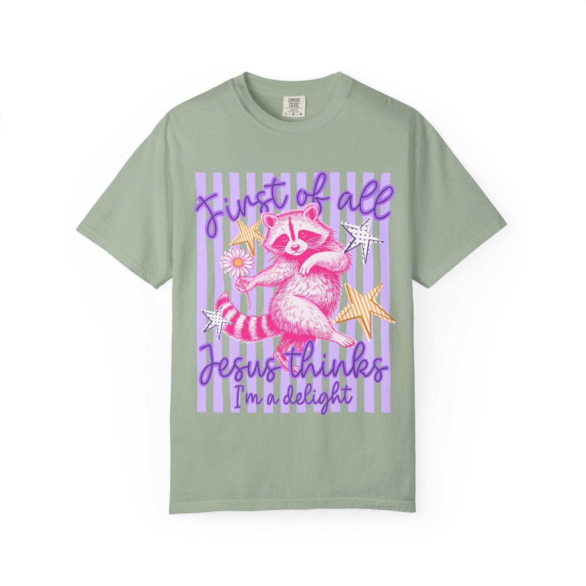 Christian Graphic T-Shirt — "First of All Jesus Thinks I’m a Delight" Cute Raccoon