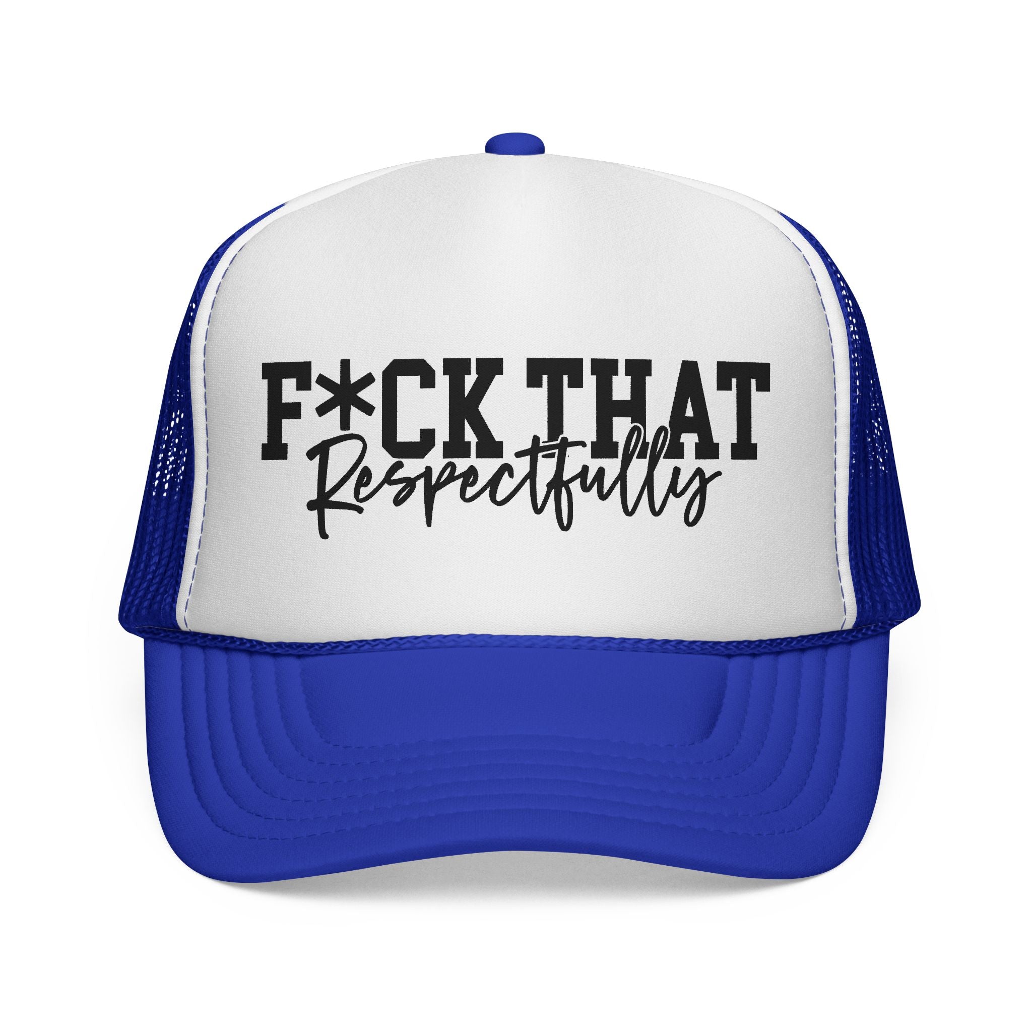 Trucker Cap — "F*CK THAT Respectfully" Graphic Mesh Hat