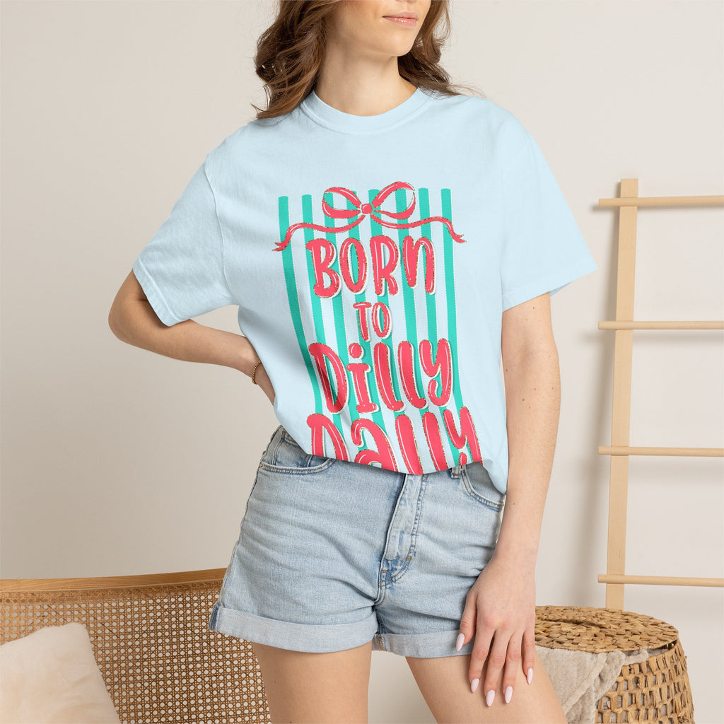 Born to Dilly Dally T-Shirt