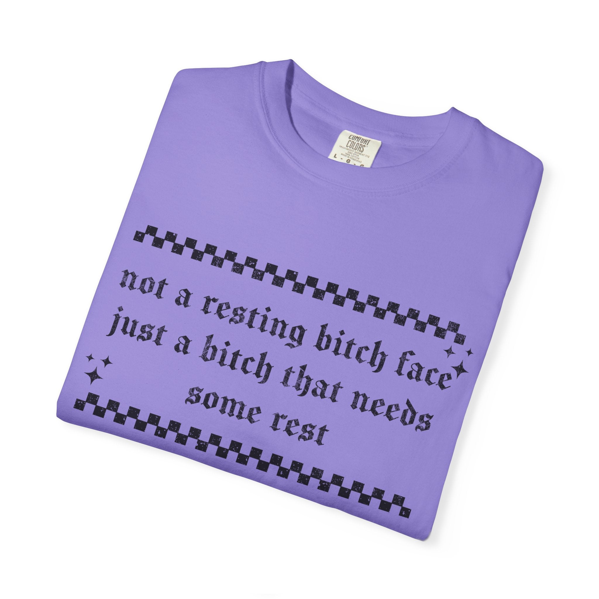 T-Shirt — "Not a Resting Bitch Face, Just a Bitch That Needs Some Rest"