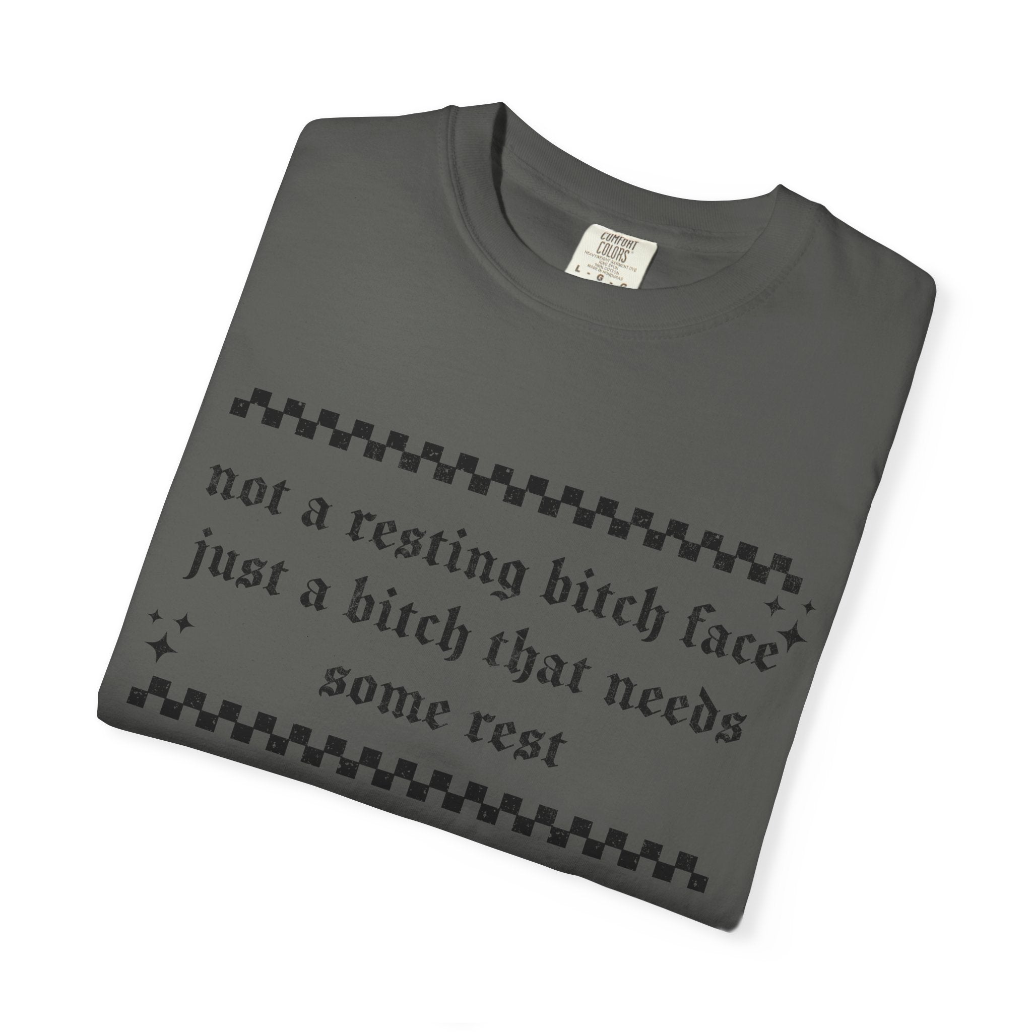 T-Shirt — "Not a Resting Bitch Face, Just a Bitch That Needs Some Rest"