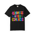 Kindness Over Coolness Graphic T-Shirt — Colorful Positive Message Tee