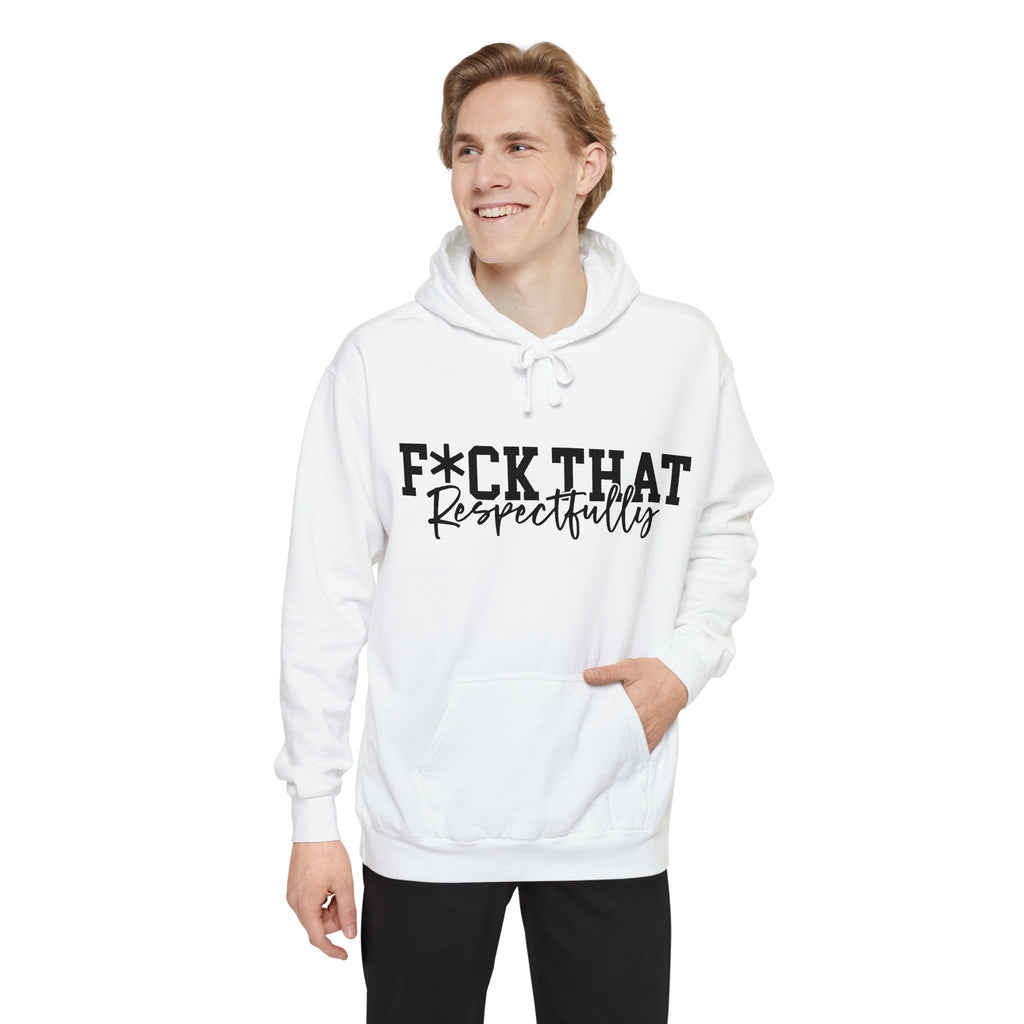 Graphic Hoodie — "F*CK THAT Respectfully" Bold Script Streetwear