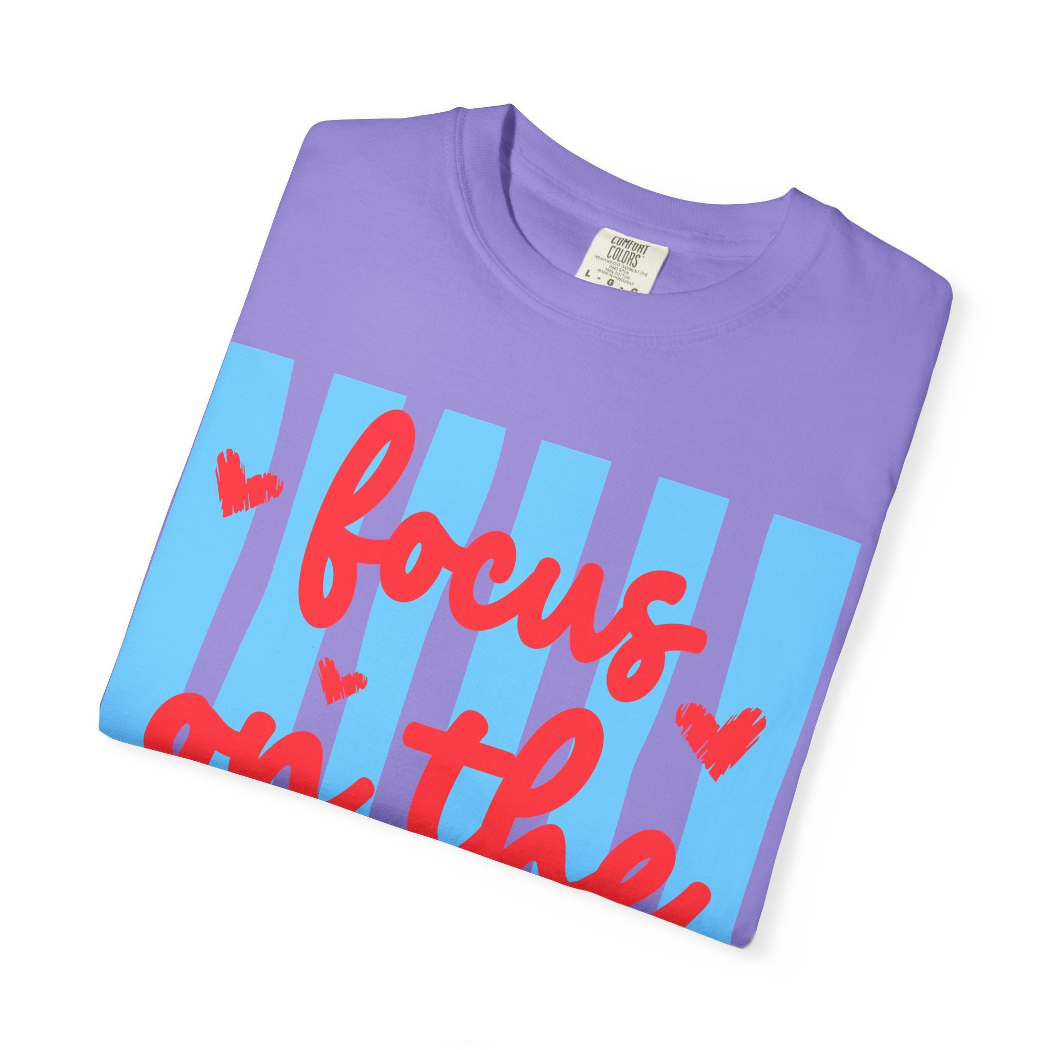 Focus on the Good T-Shirt — Positive Message Graphic Tee