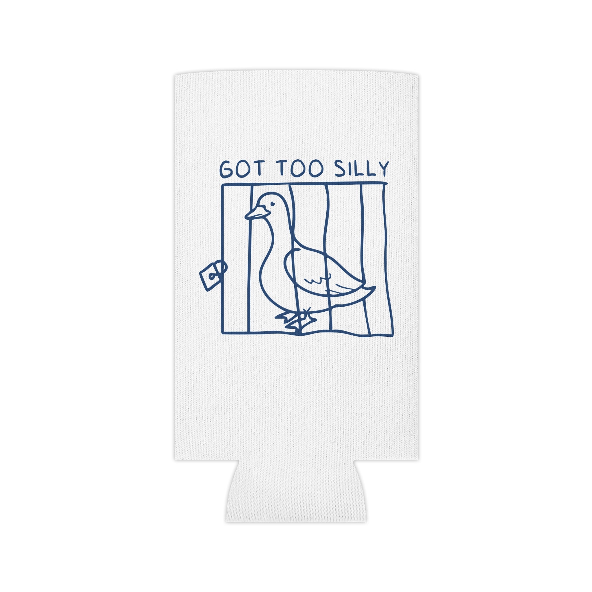 Can Cooler — "Got Too Silly" Goose Can Cooler