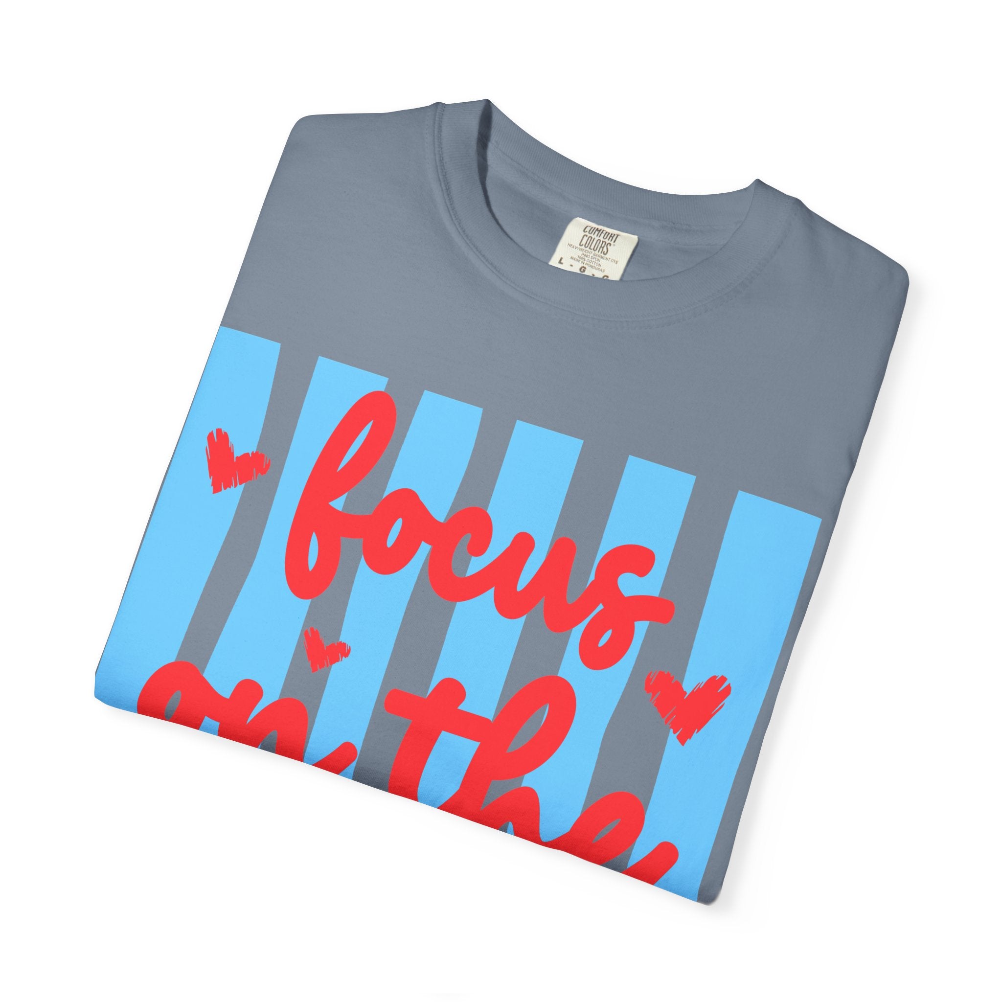 Focus on the Good T-Shirt — Positive Message Graphic Tee