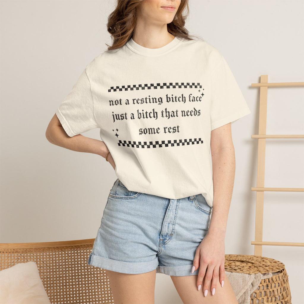 T-Shirt — "Not a Resting Bitch Face, Just a Bitch That Needs Some Rest"