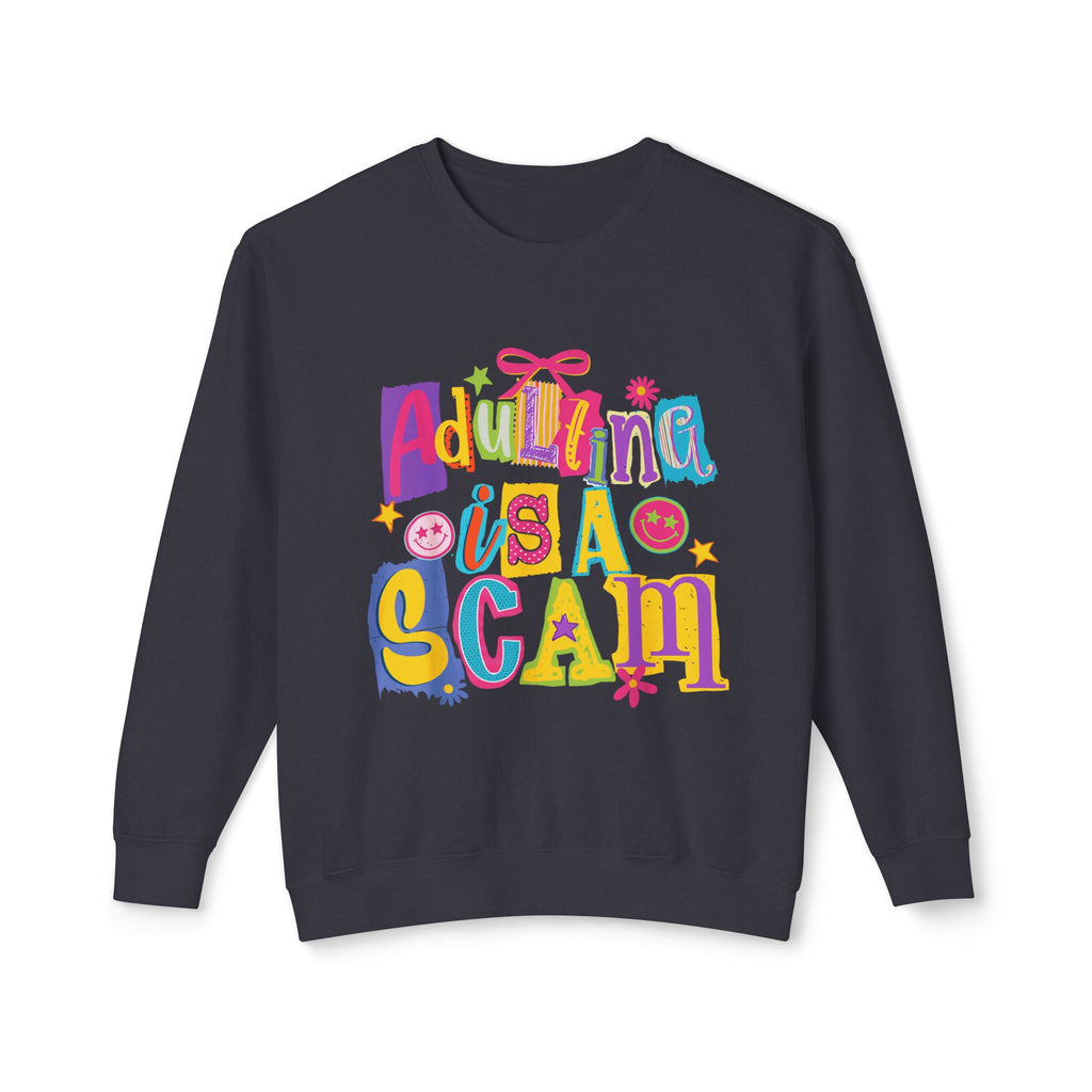 Crewneck Sweatshirt — “Adulthood Is A Scam” Colorful Graphic