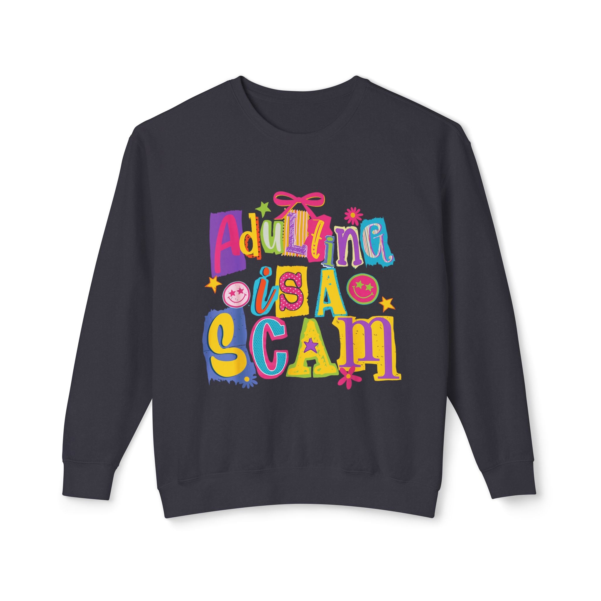 Crewneck Sweatshirt — “Adulthood Is A Scam” Colorful Graphic