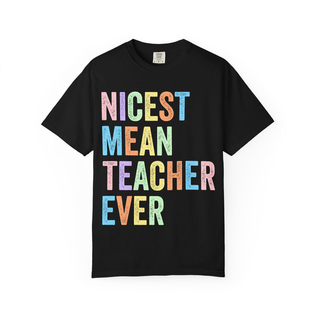 Nicest Mean Teacher Ever T-Shirt — Pastel Teacher Appreciation Tee