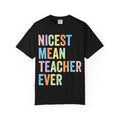 Nicest Mean Teacher Ever T-Shirt — Pastel Teacher Appreciation Tee