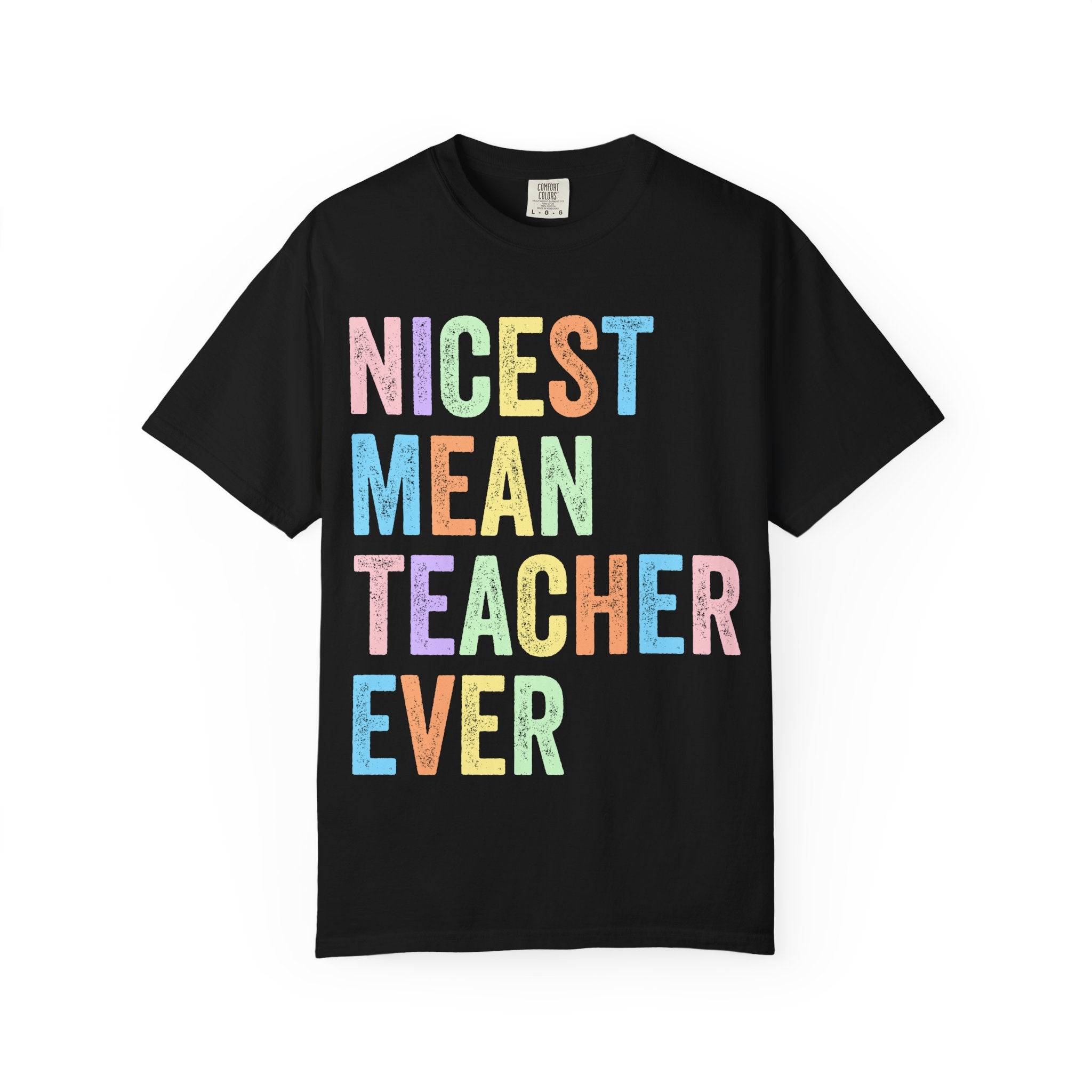 Nicest Mean Teacher Ever T-Shirt — Pastel Teacher Appreciation Tee