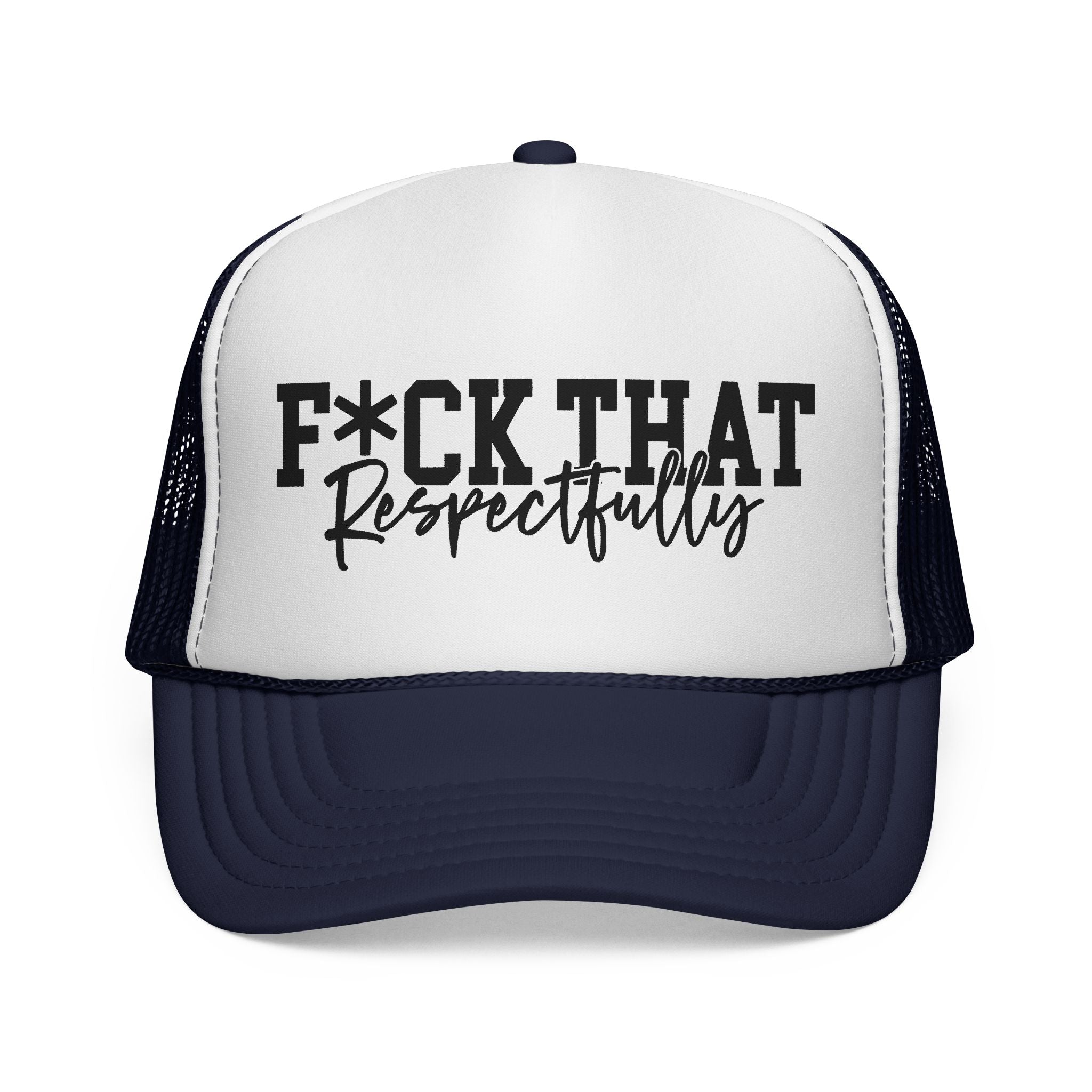 Trucker Cap — "F*CK THAT Respectfully" Graphic Mesh Hat