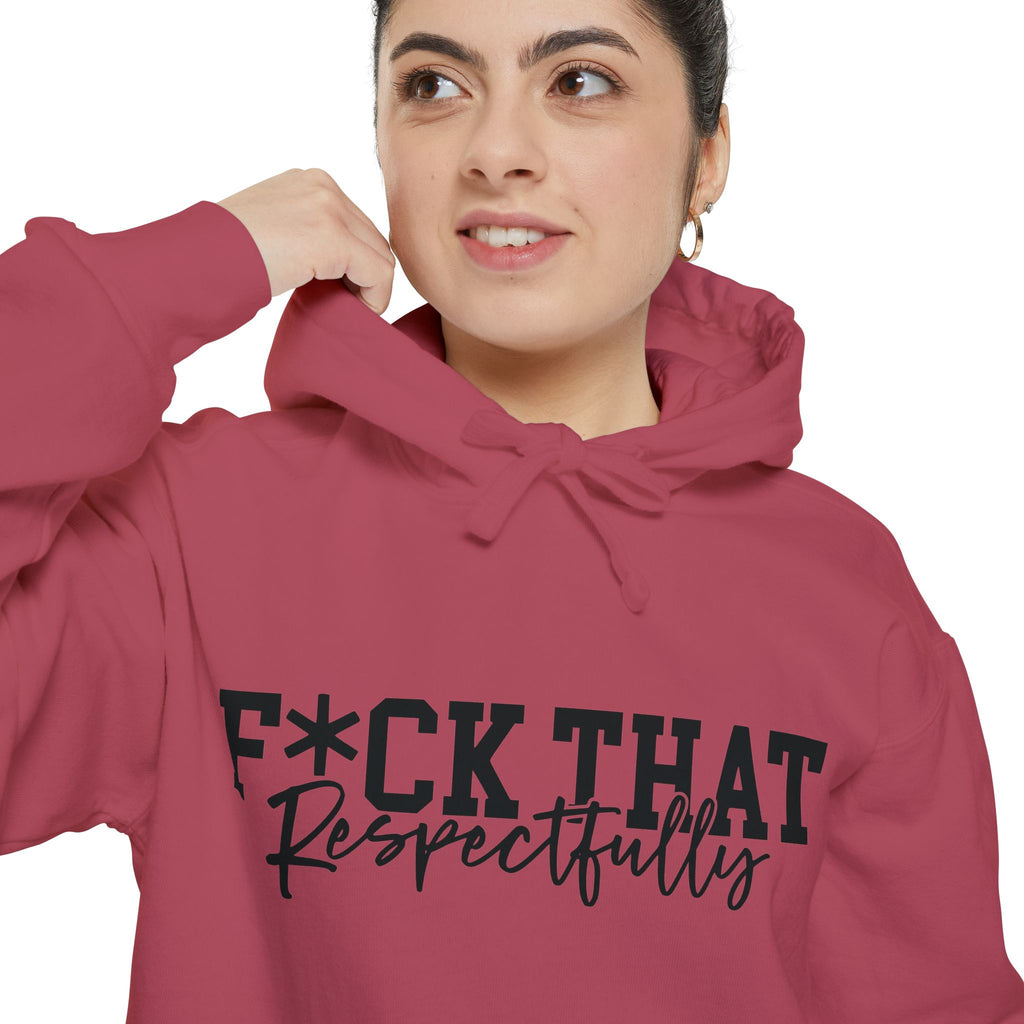 Graphic Hoodie — "F*CK THAT Respectfully" Bold Script Streetwear