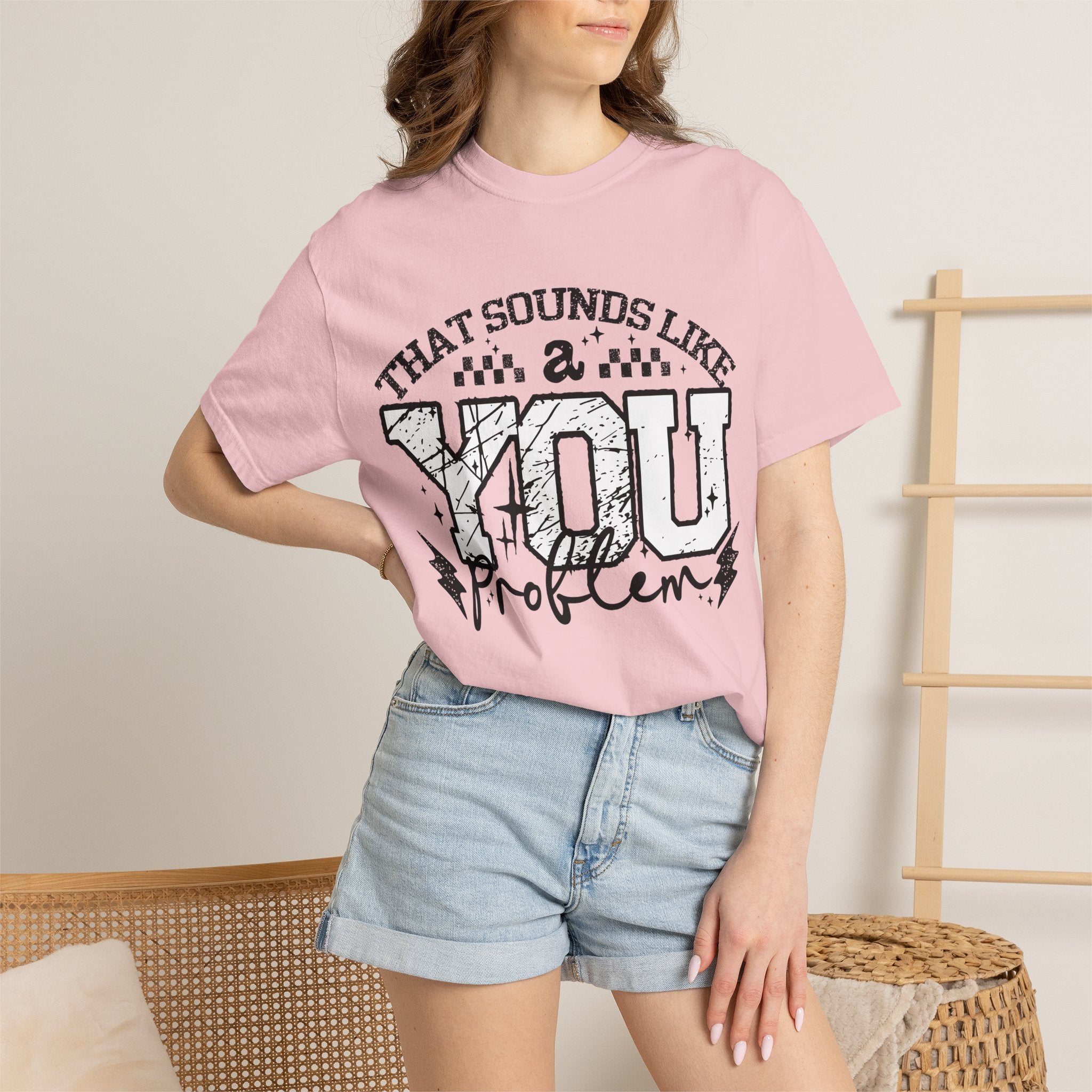 Sounds like a YOU problem Unisex Garment-Dyed T-shirt
