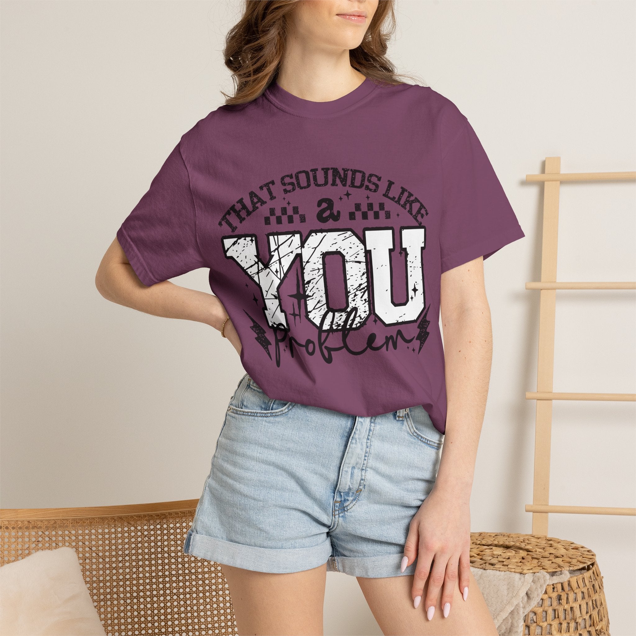 Sounds like a YOU problem Unisex Garment-Dyed T-shirt