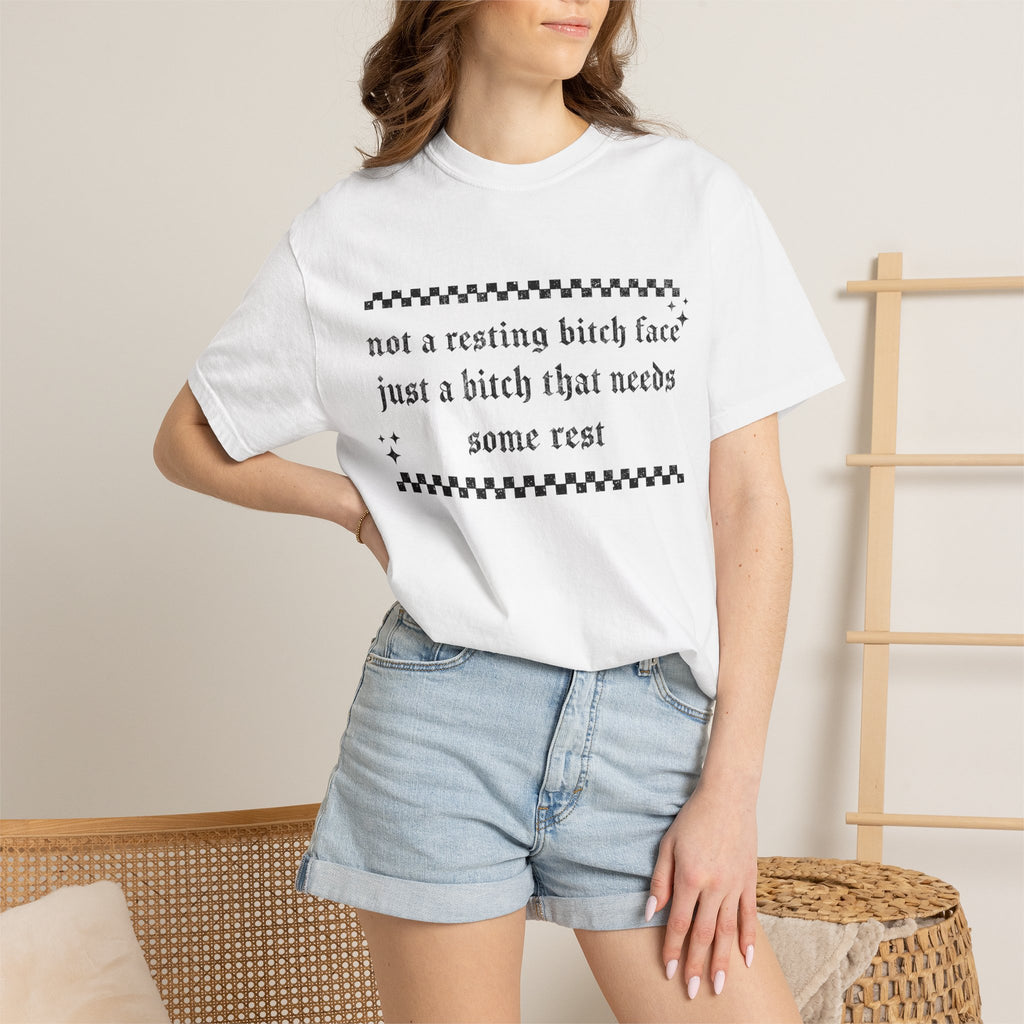 T-Shirt — "Not a Resting Bitch Face, Just a Bitch That Needs Some Rest"