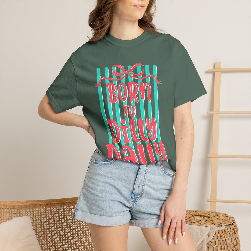 Born to Dilly Dally T-Shirt