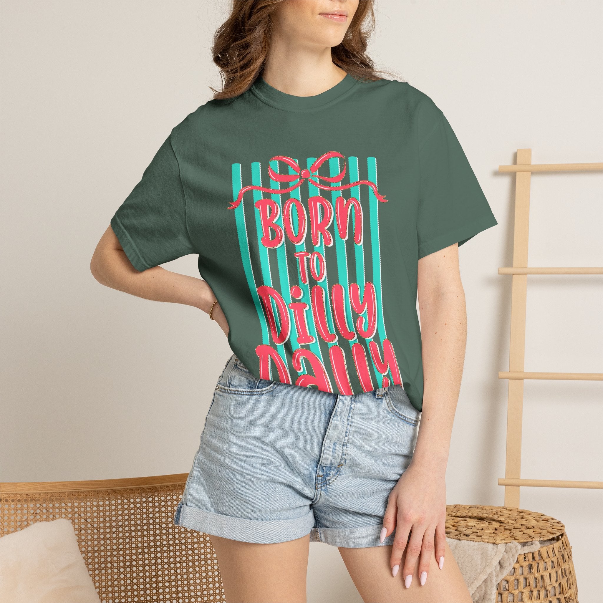 Born to Dilly Dally T-Shirt