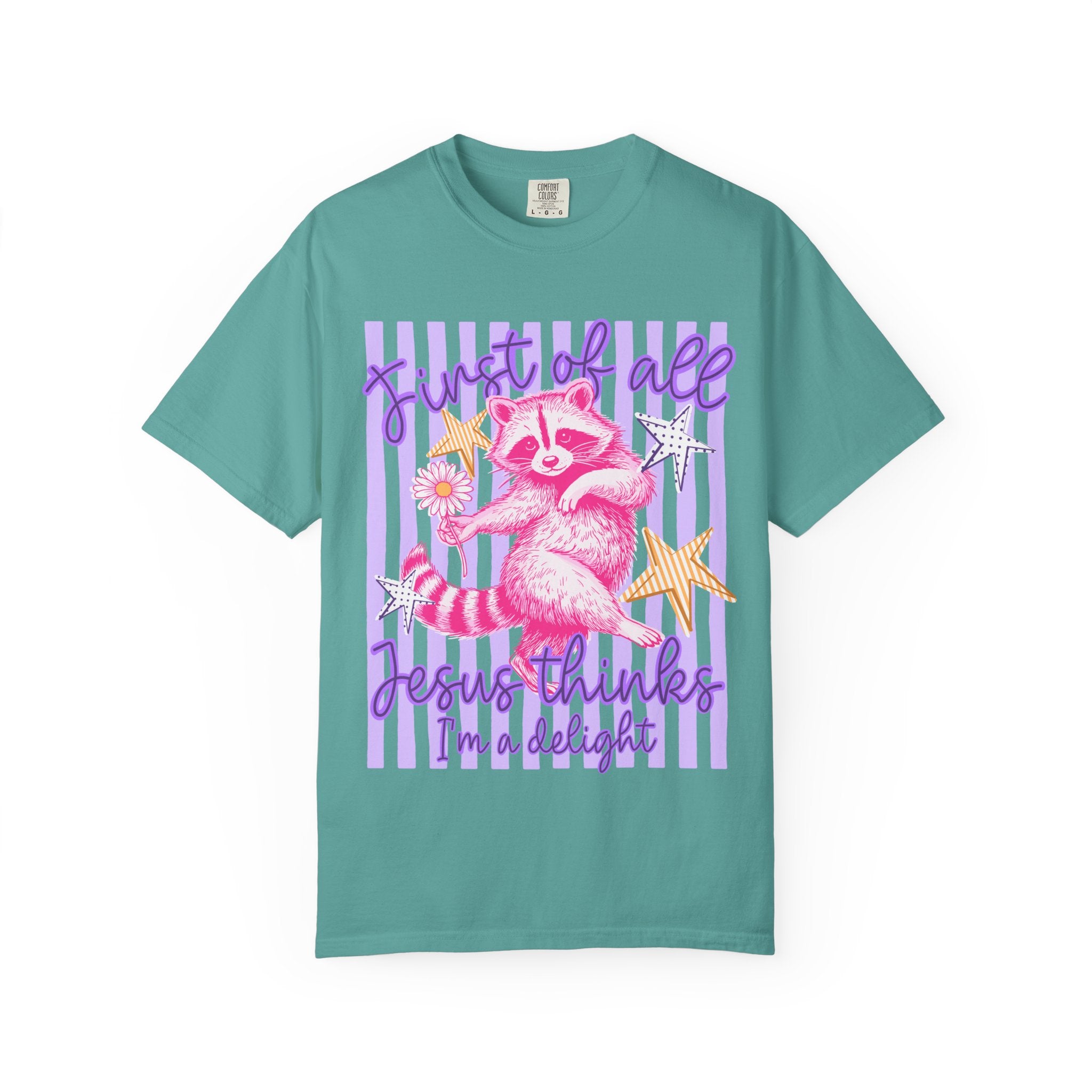 Christian Graphic T-Shirt — "First of All Jesus Thinks I’m a Delight" Cute Raccoon