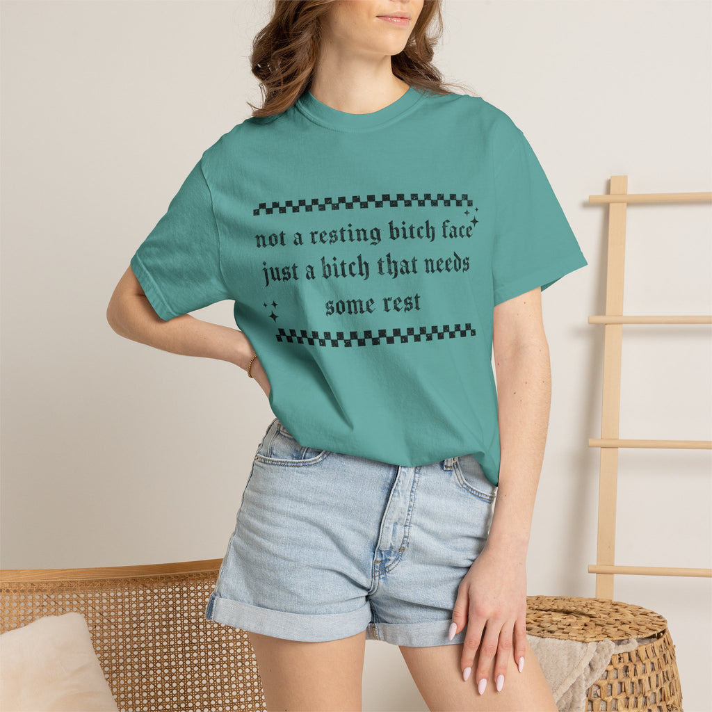 T-Shirt — "Not a Resting Bitch Face, Just a Bitch That Needs Some Rest"