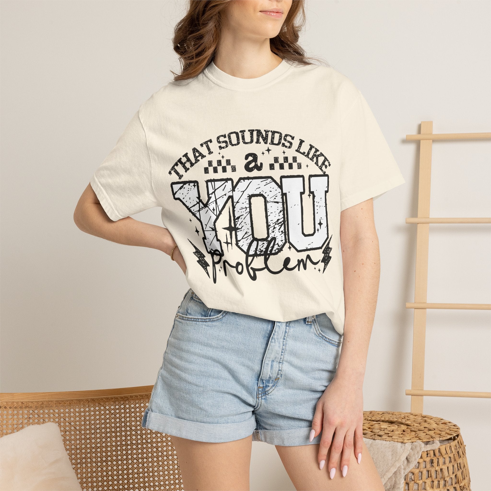 Sounds like a YOU problem Unisex Garment-Dyed T-shirt