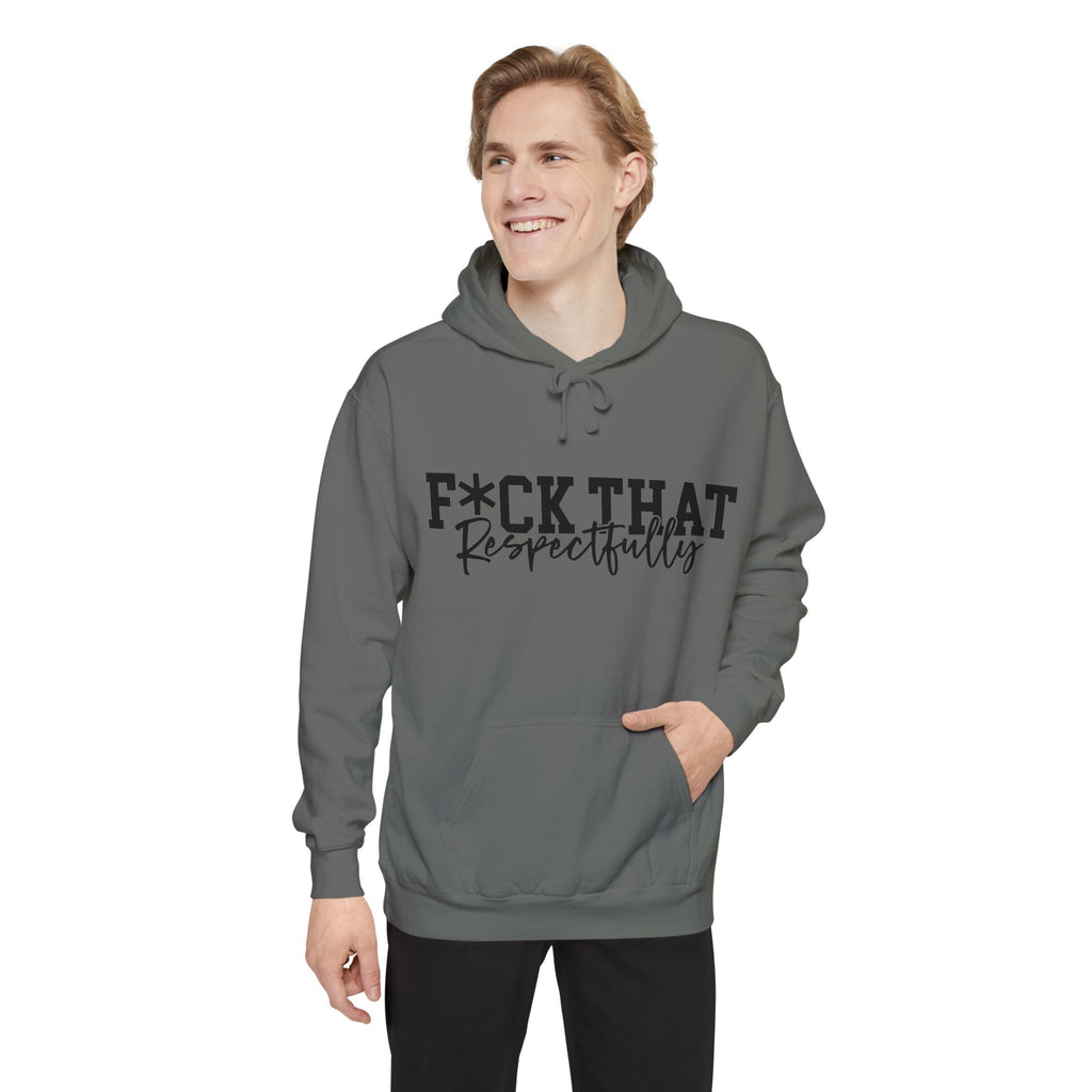Graphic Hoodie — "F*CK THAT Respectfully" Bold Script Streetwear