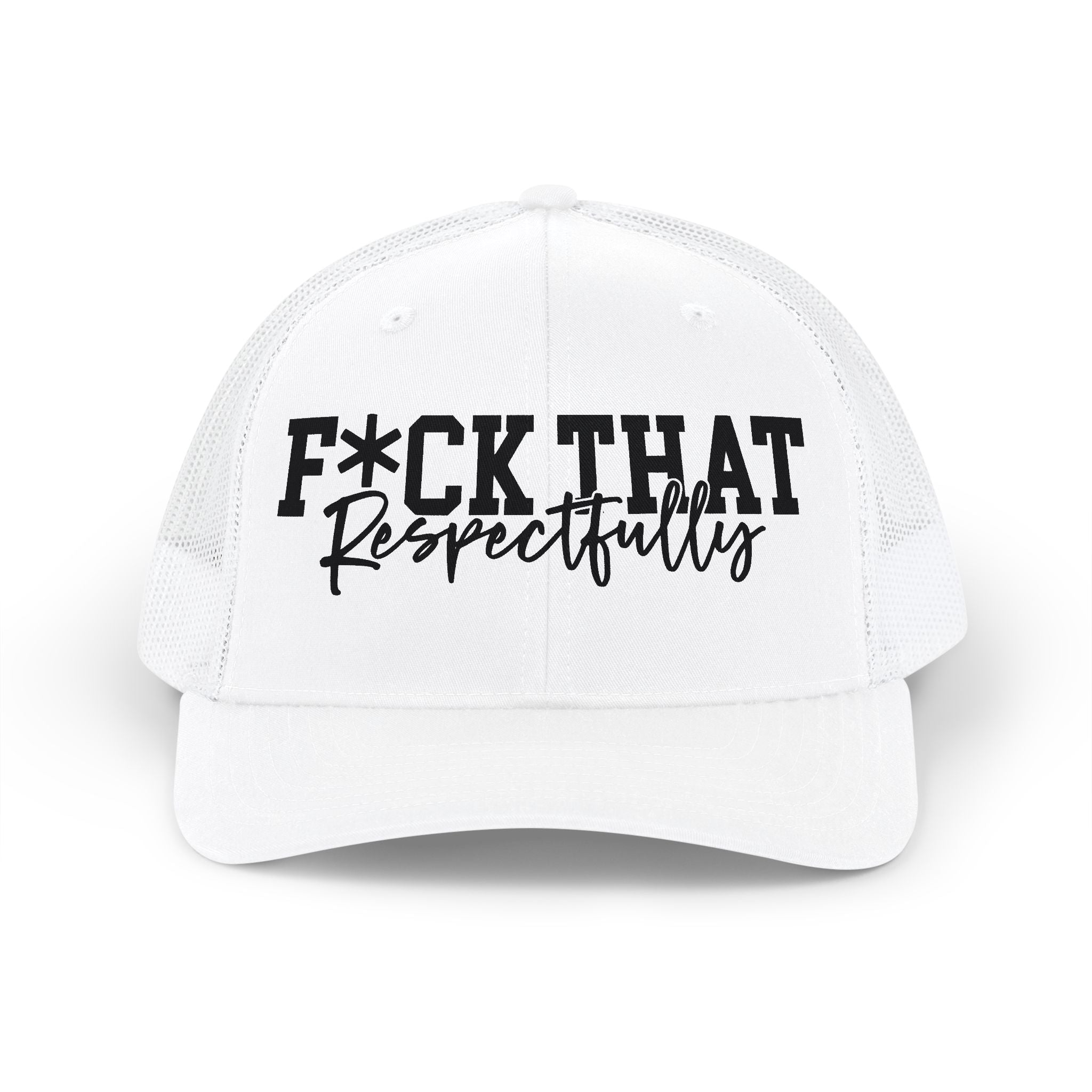 Trucker Hat — "F*ck That Respectfully" Embroidered Snapback
