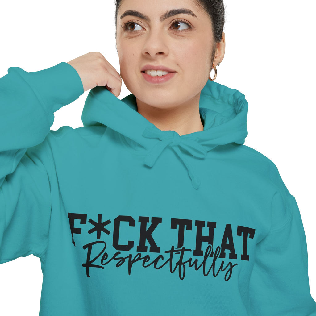 Graphic Hoodie — "F*CK THAT Respectfully" Bold Script Streetwear