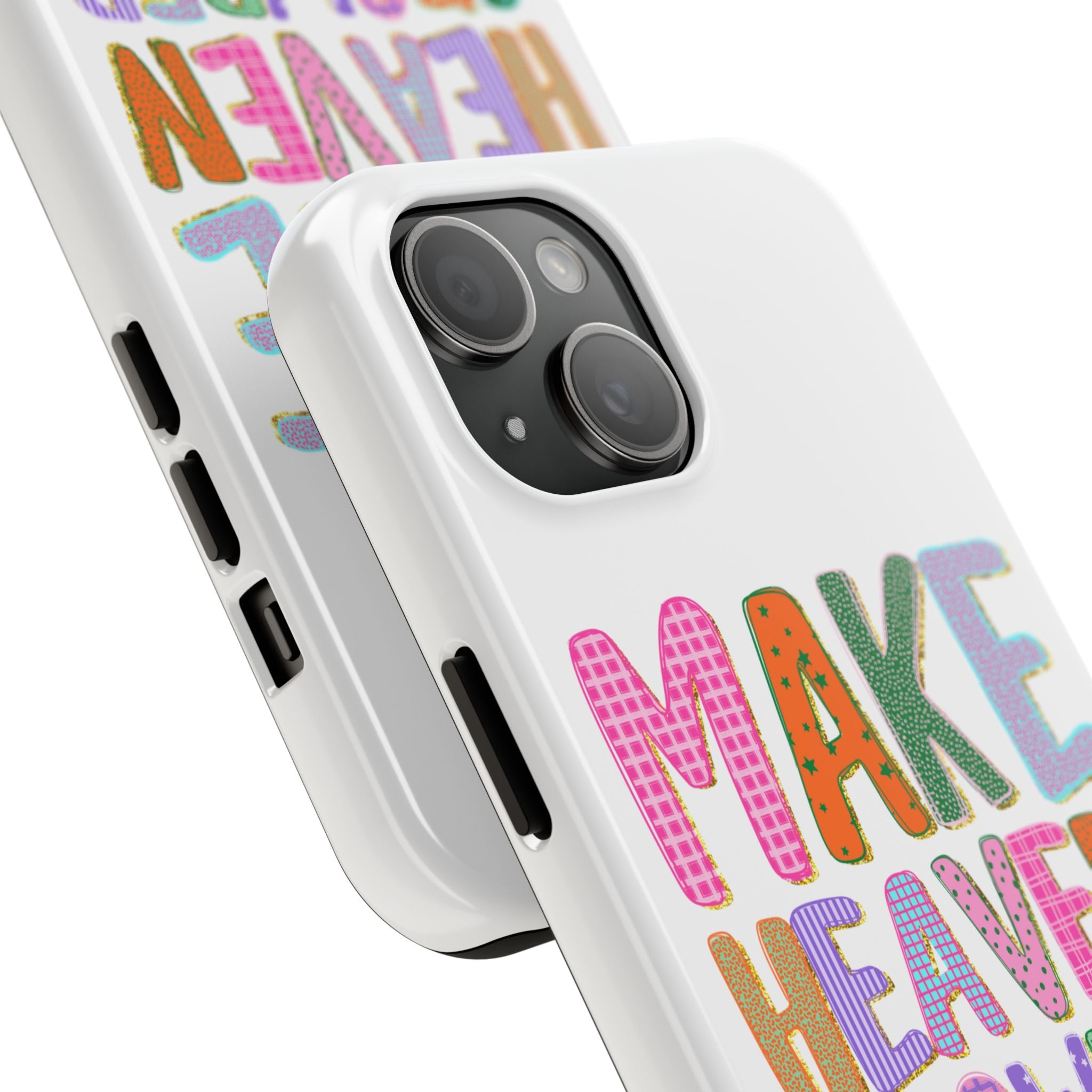 Make Heaven Crowded Tough Phone Case — Colorful Inspirational Protective Phone Cover