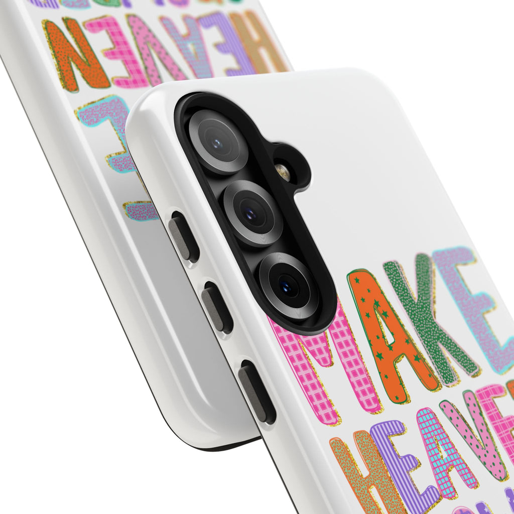 Make Heaven Crowded Tough Phone Case — Colorful Inspirational Protective Phone Cover