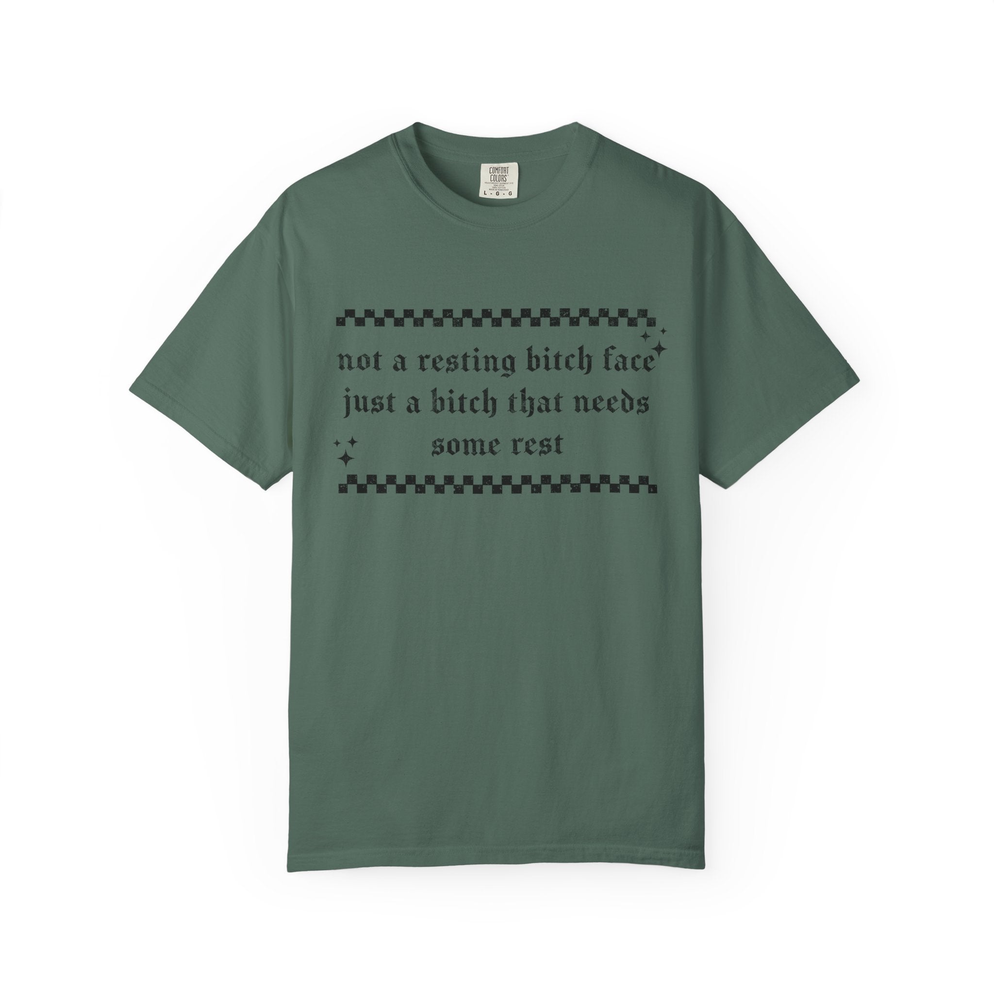 T-Shirt — "Not a Resting Bitch Face, Just a Bitch That Needs Some Rest"