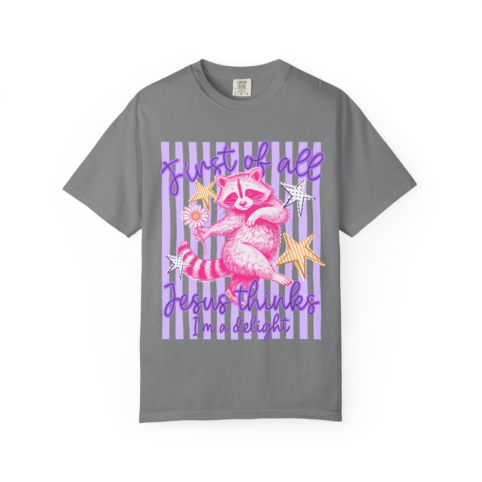 Christian Graphic T-Shirt — "First of All Jesus Thinks I’m a Delight" Cute Raccoon
